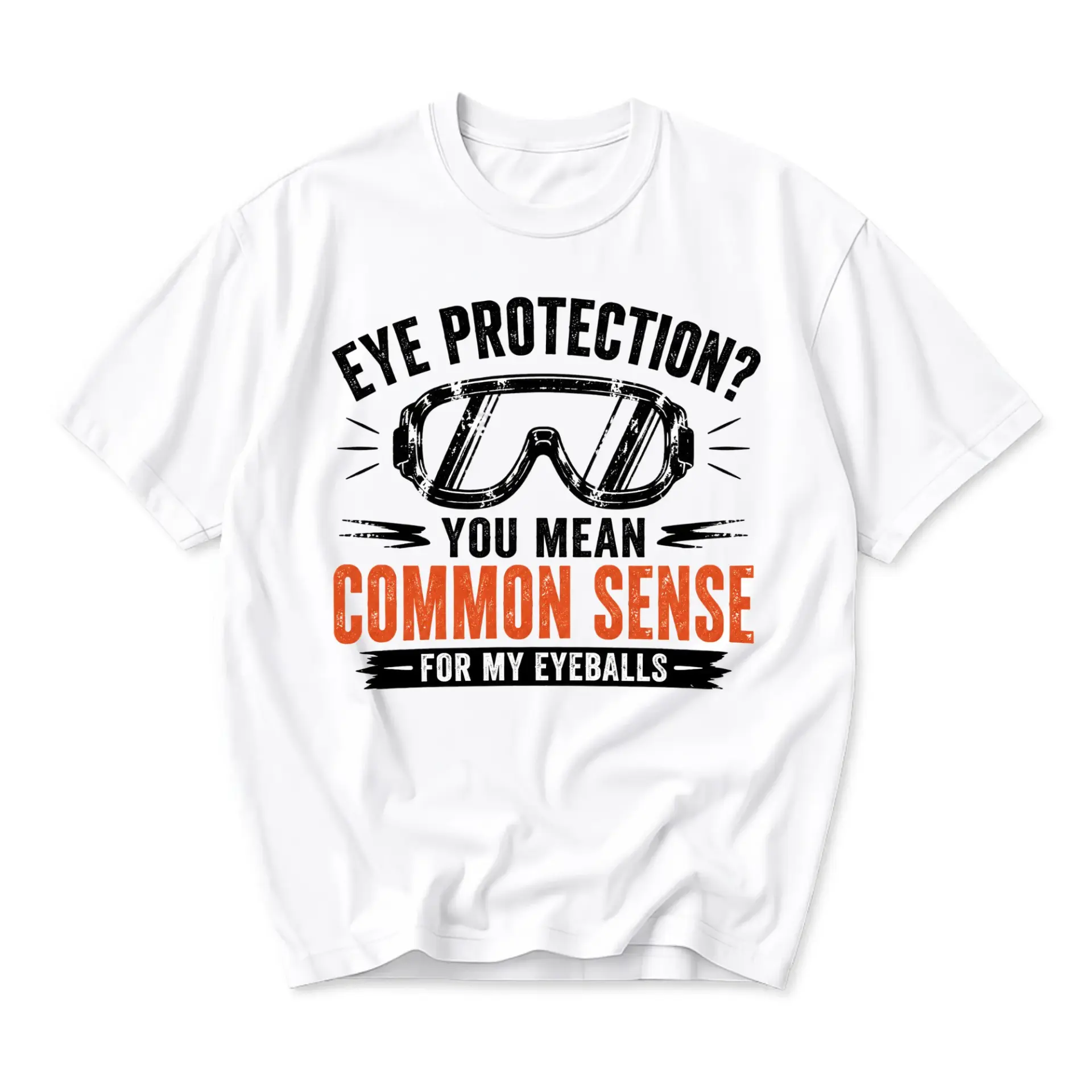 Funny Shirt Eye Protection You Mean Common Sense for My Eyeballs Graphic Print Casual Unisex Short Sleeve Crew Neck Tee