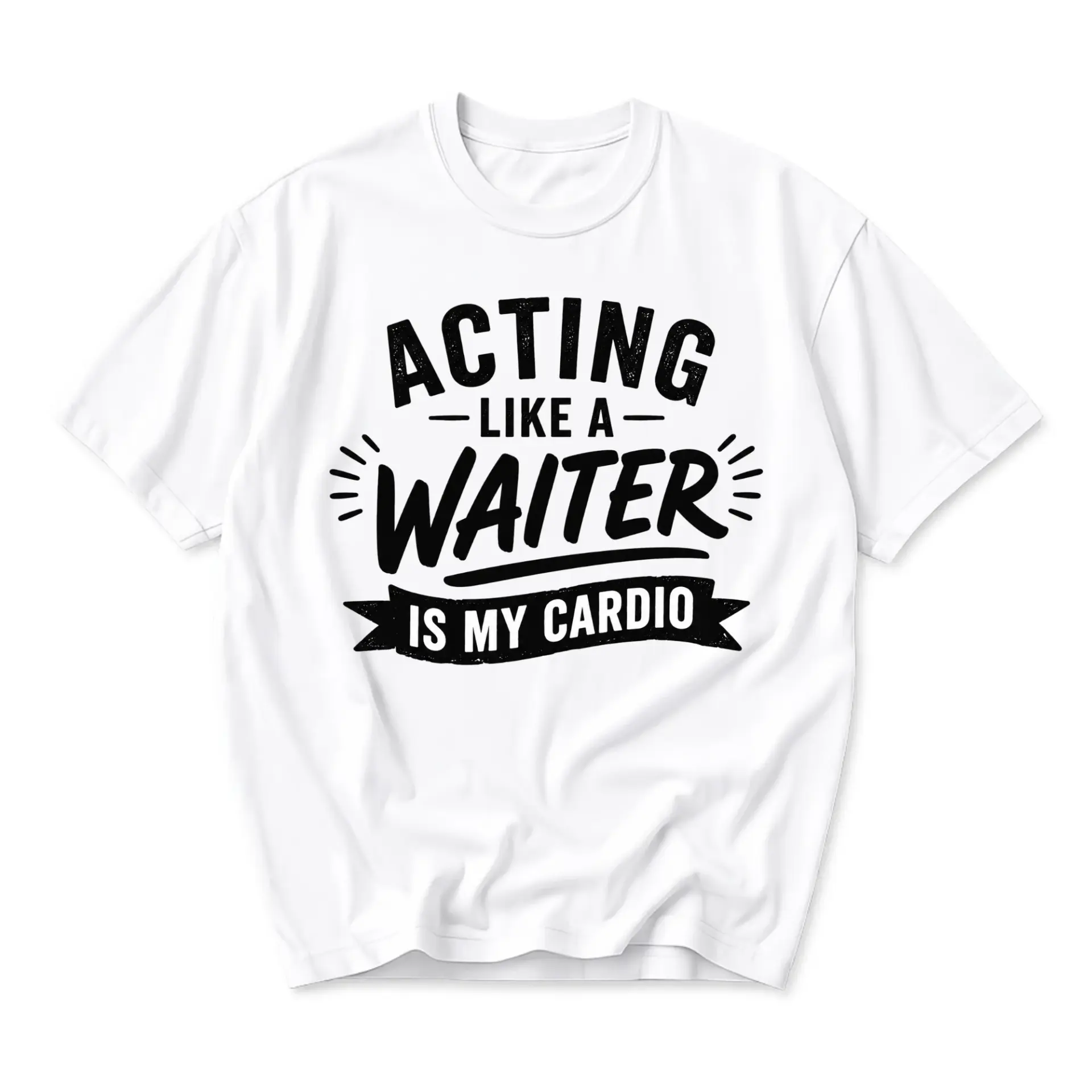 Funny Shirt Acting Like a Waiter Is My Cardio Unisex Graphic Printed T-Shirt Casual Everyday Apparel for Food Service