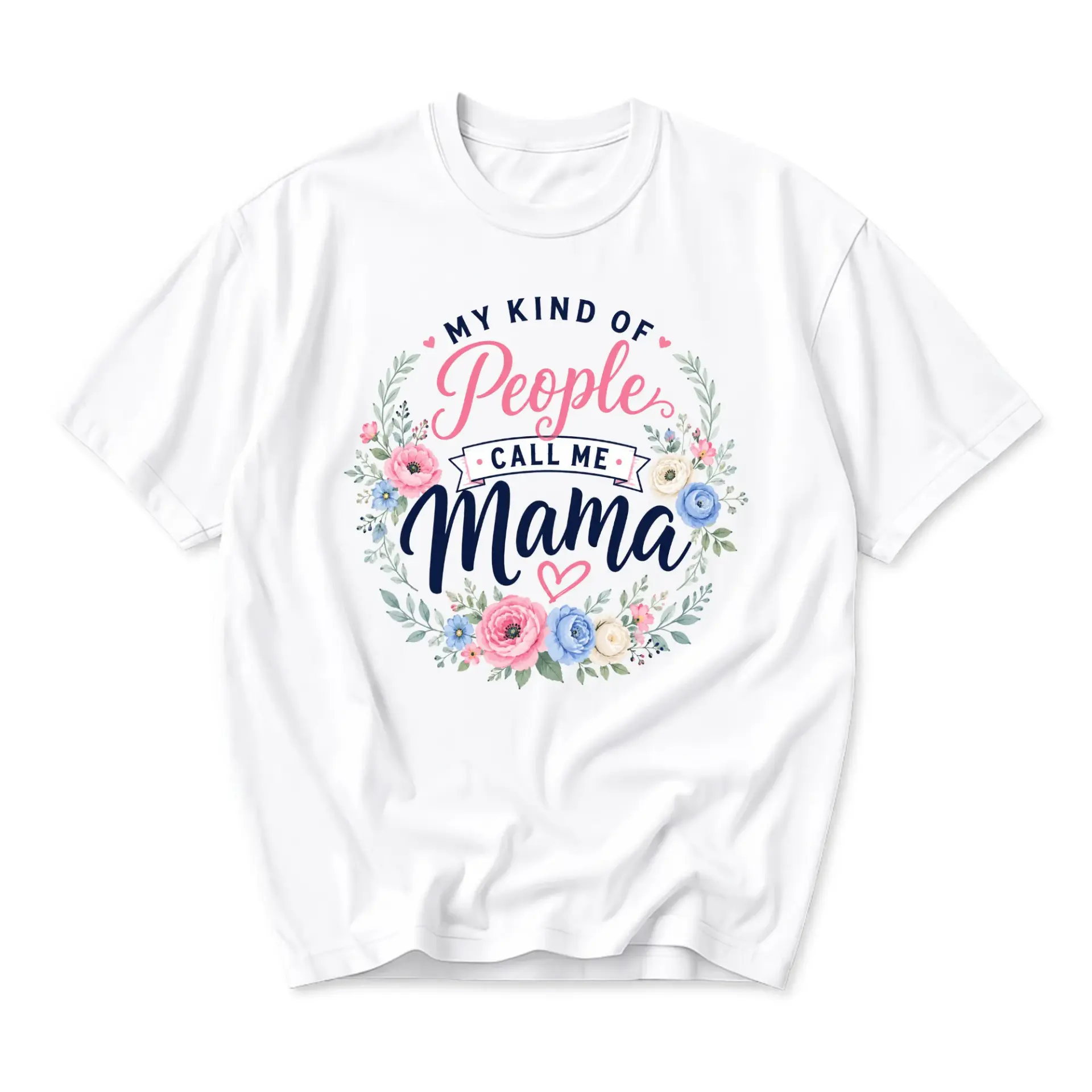 Graphic Tee My Kind of People Call Me Mama Floral Wreath Print Unisex Casual Crew Neck Short Sleeve Cotton T-Shirt