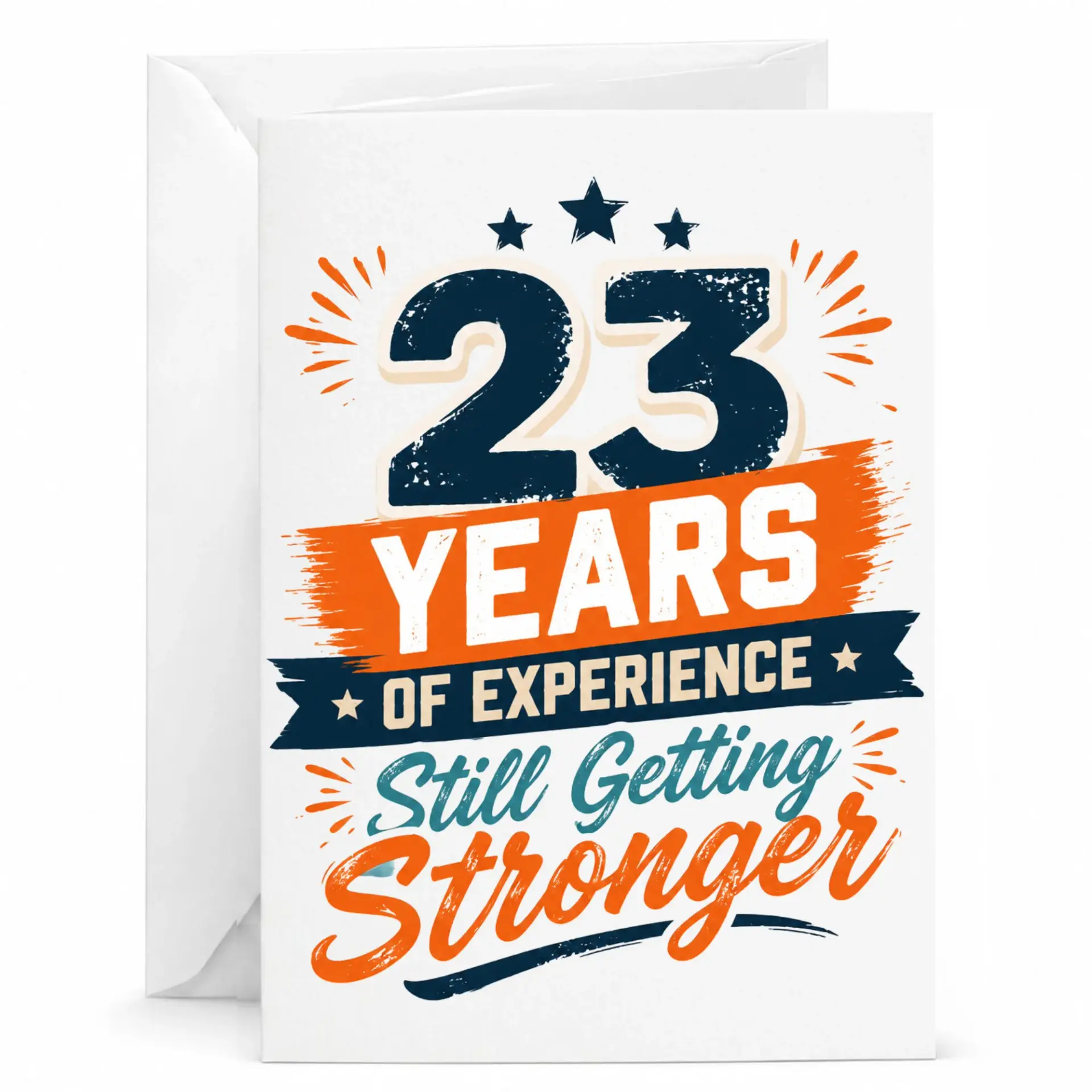 Birthday Card 23 Years of Experience Still Getting Stronger Greeting Card for Milestone Celebrations