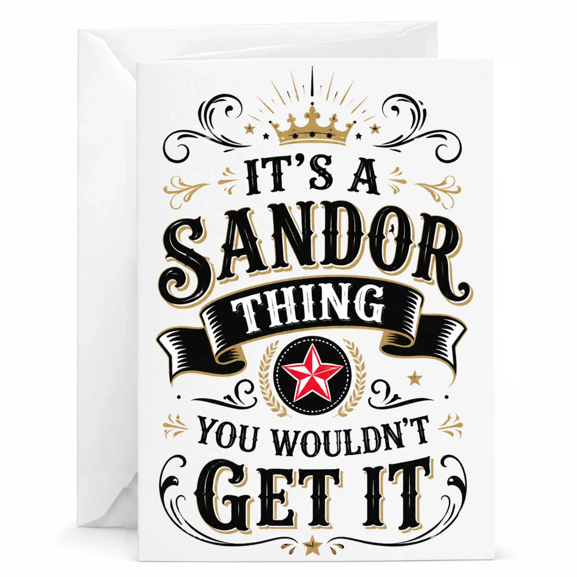 Greeting Card for Sandor Funny Personalized Name Quote Design Folded Note with Matching White Envelope 5x7 Inches
