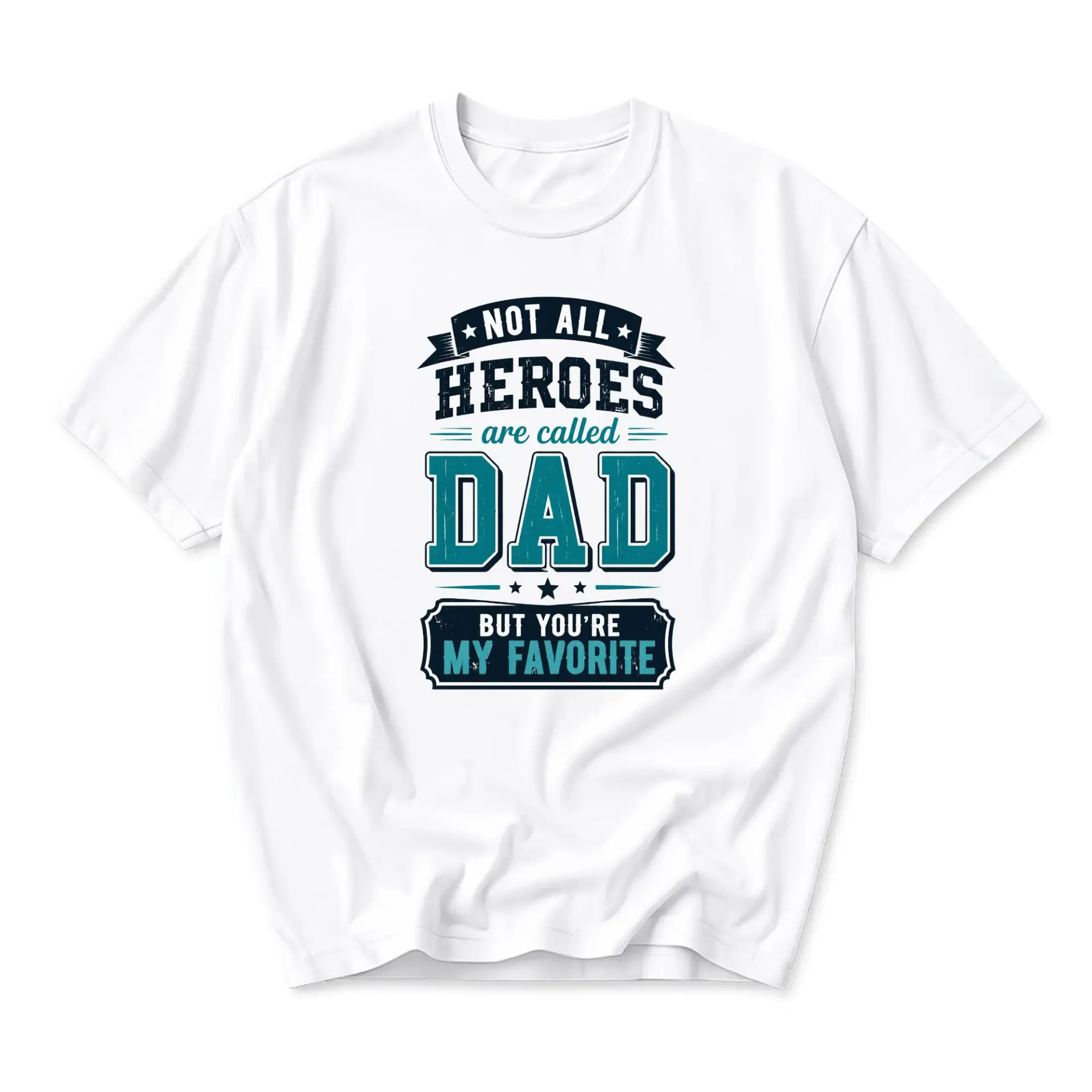 Funny Shirt Not All Heroes Are Called Dad but You My Favorite Graphic Tee Unisex Casual Apparel for Everyday Wear