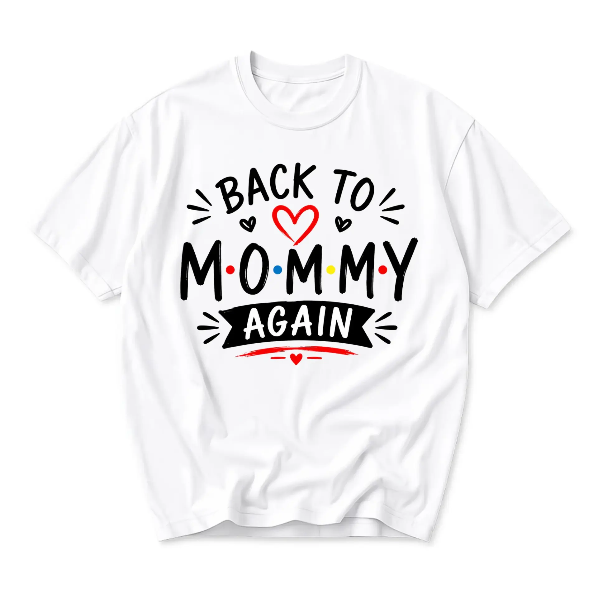 Graphic Tee Back to Mommy Again Unisex Casual Crew Neck T-Shirt Comfortable