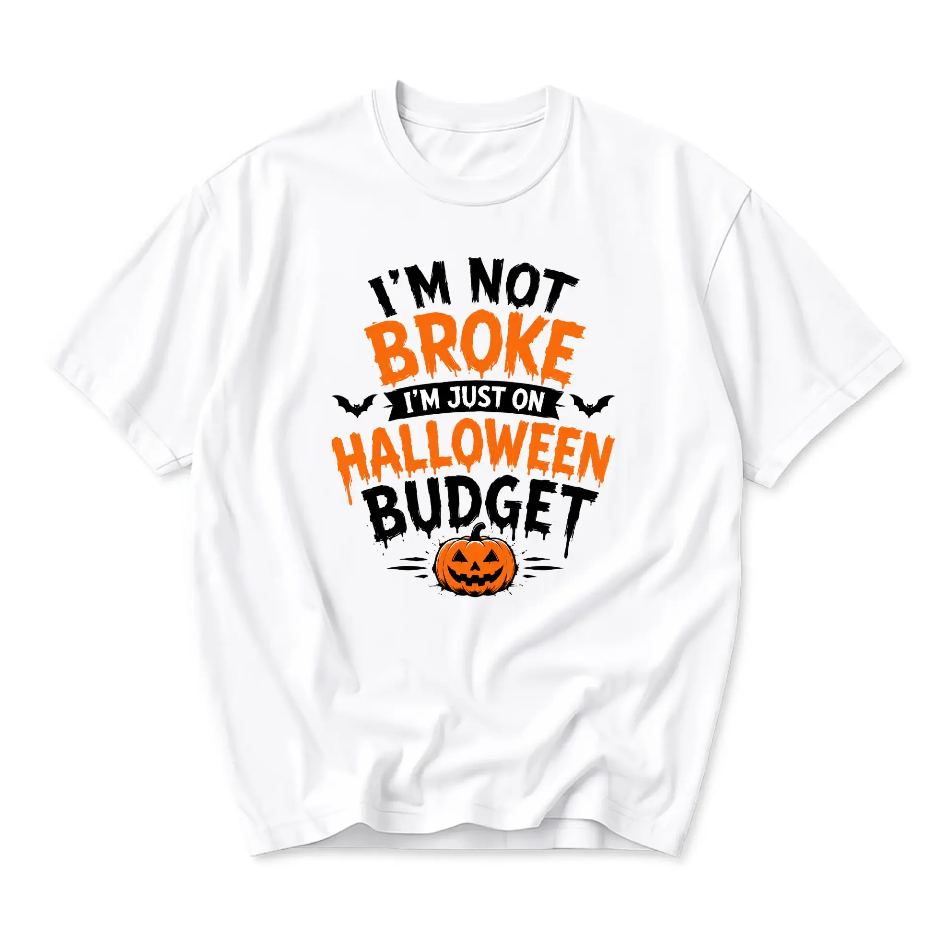 Funny Shirt I Am Not Broke I Am Just on Halloween Budget Graphic Tee Humorous Holiday Seasonal Apparel White Crew Neck