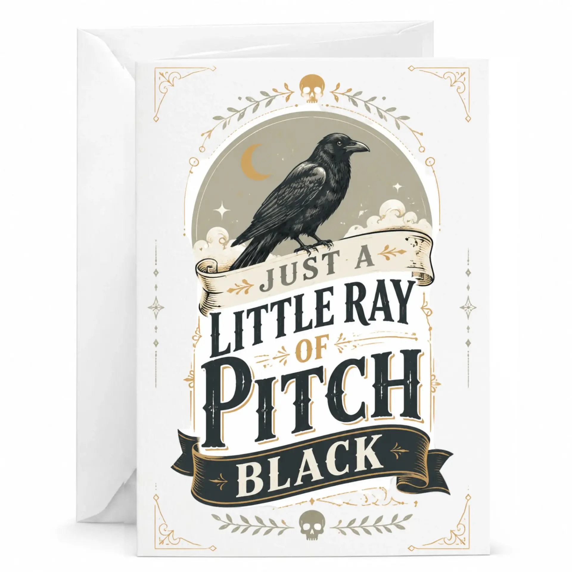Funny Greeting Card Just a Little Ray of Black Dark Humor Art for Friends and Family Occasions