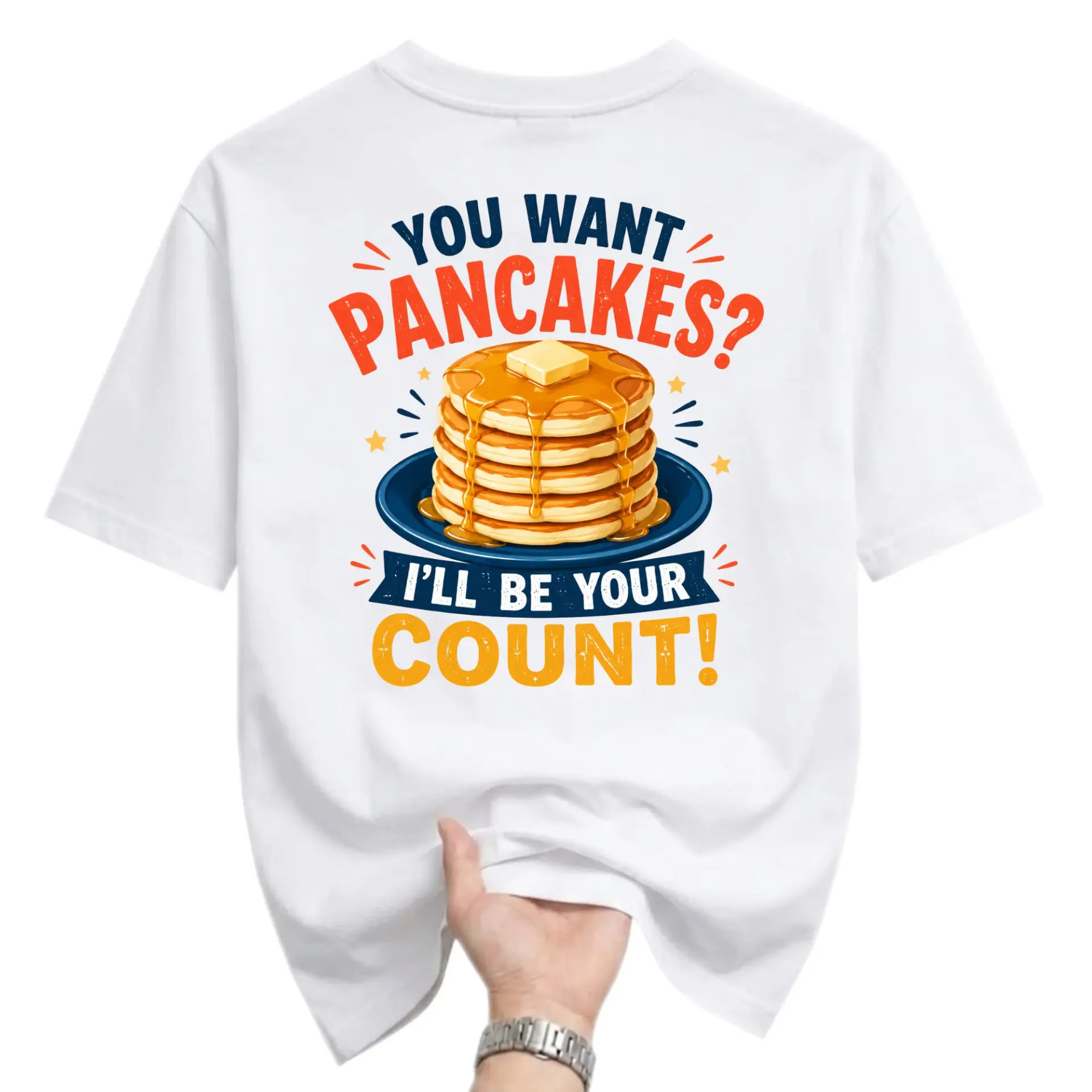 Funny Shirt You Want Pancakes I Will Be Your Count Graphic Tee Unisex