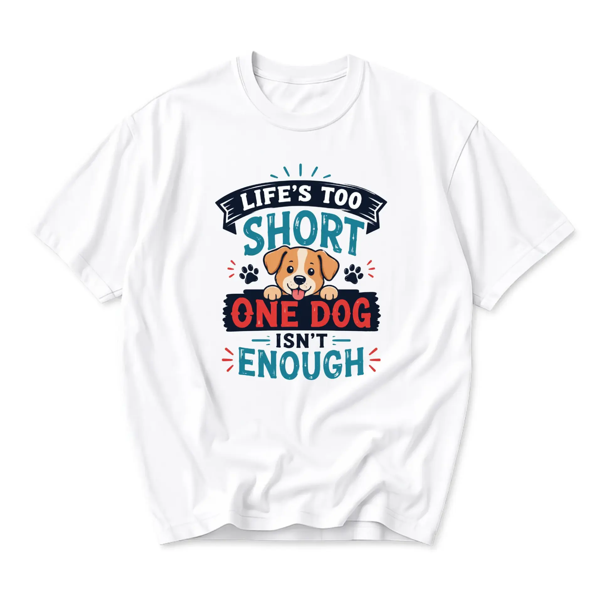Funny Shirt Life Is Too Short Isn't Enough Cute Puppy Graphic Tee Unisex