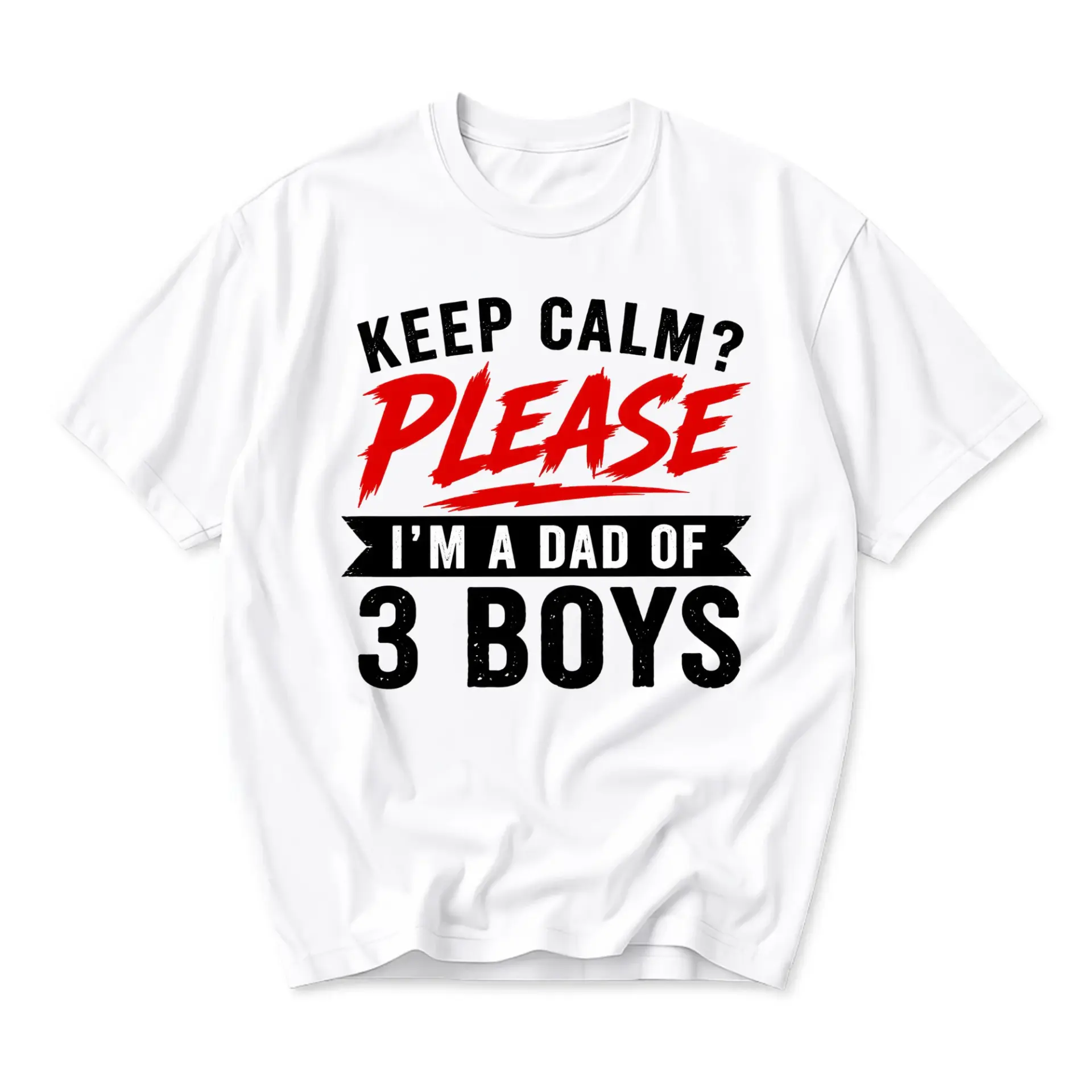 Funny Shirt Keep Calm Please I Am a Dad of 3 Boys Graphic Tee for Fatherhood Humor Casual Cotton Crew Neck T-Shirt