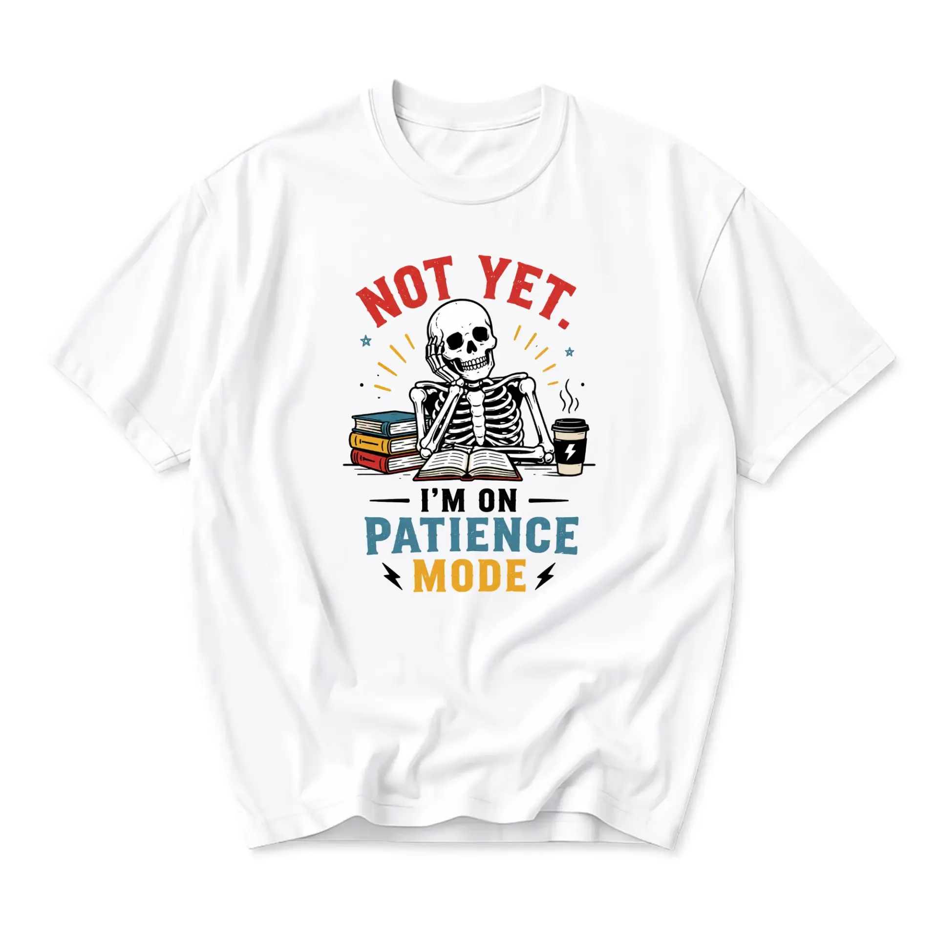 Funny Shirt Not yet I Am on Patience Mode Graphic Tee Casual Unisex Crew Neck Short Sleeve Cotton Blend Apparel White