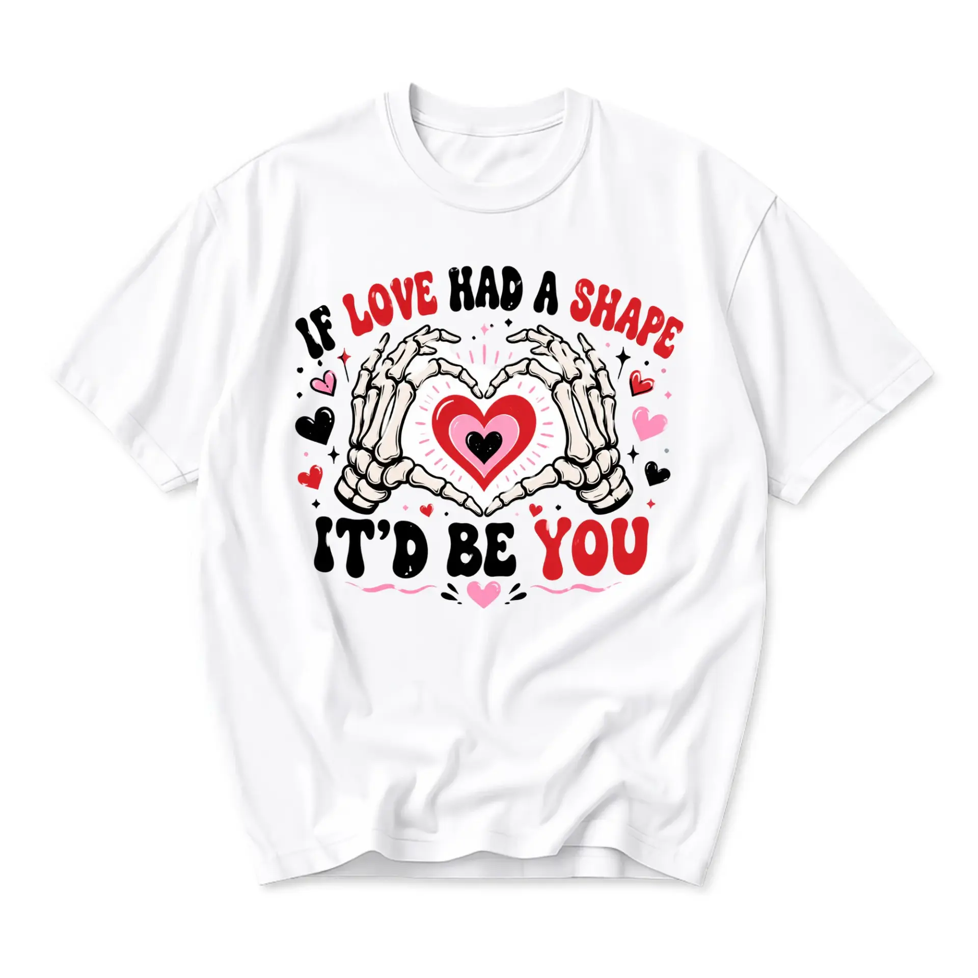Graphic Tee If Love Had a Shape It D Be You Skeleton Hands Heart Unisex Crew Neck Casual Everyday Short Sleeve Shirt