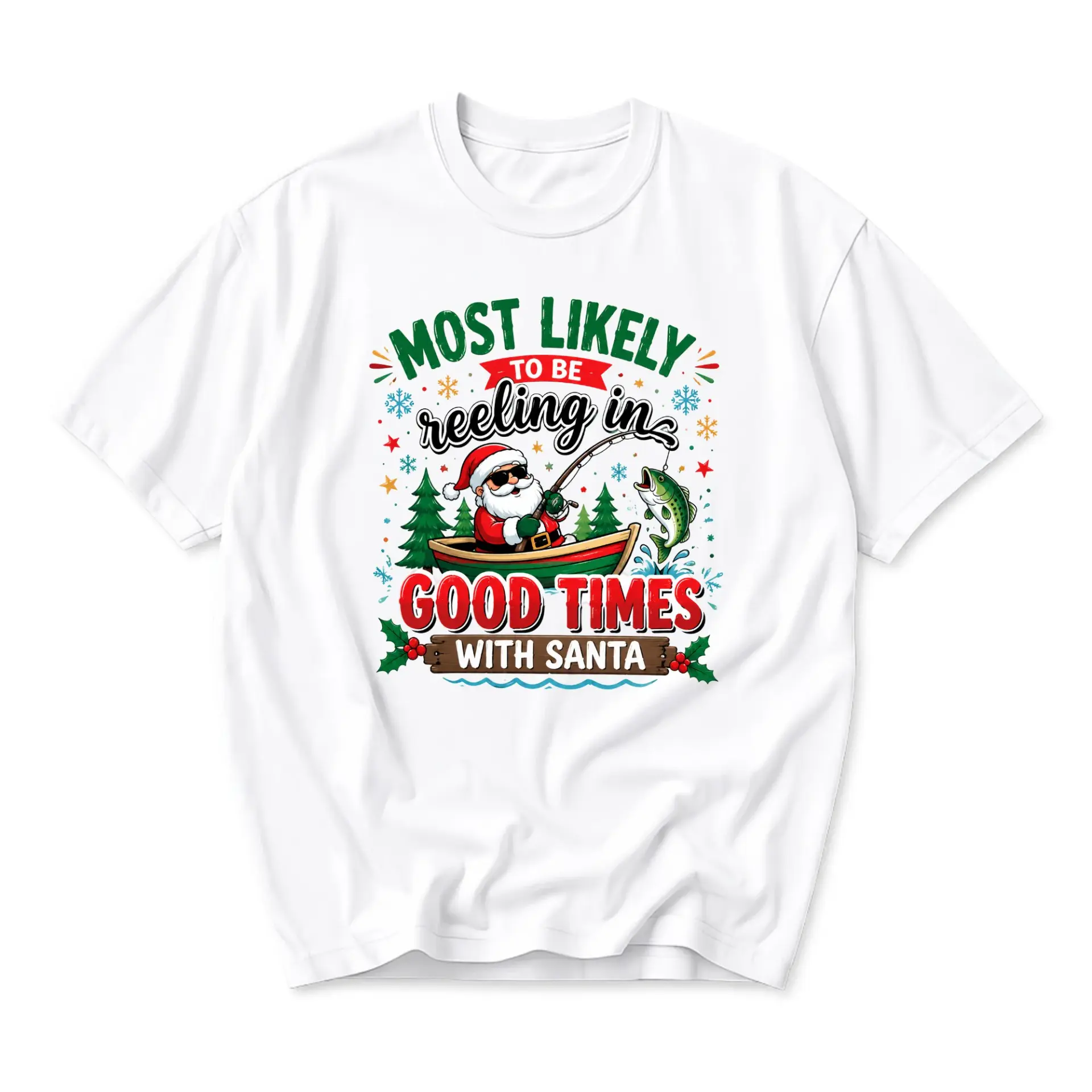 Funny Shirt Most Likely to Be Reeling in Good Times with Santa Graphic Tee Holiday Fishing Themed Unisex Crew Neck