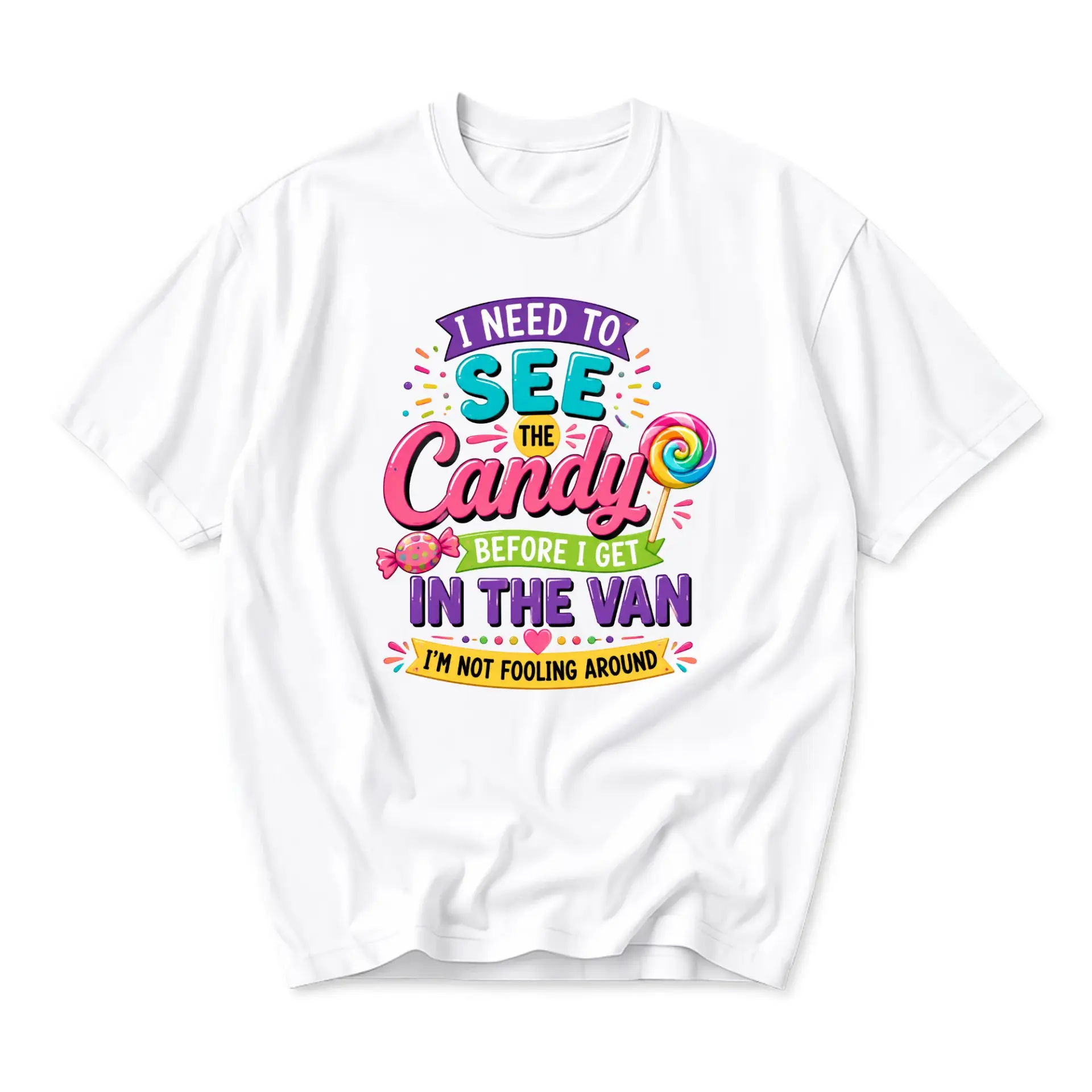 Funny Shirt I Need to See the Candy Before I Get in the Van Graphic Tee Unisex Casual Short Sleeve Apparel