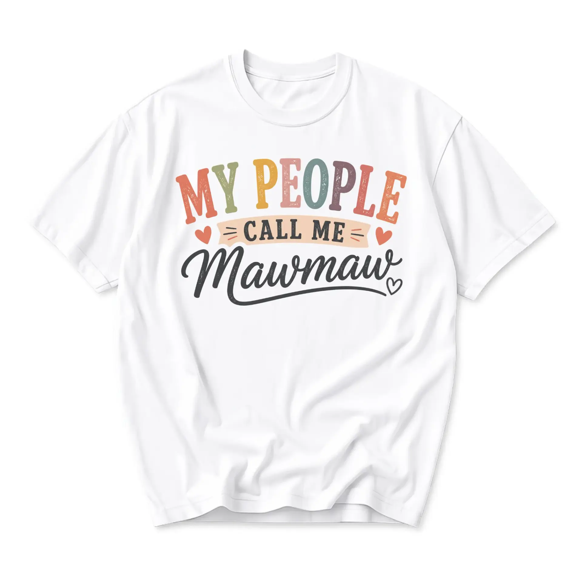 Funny Shirt My People Call Me Mawmaw Graphic Tee Unisex Crew Neck Casual Everyday Top for Grandmother and Family Members