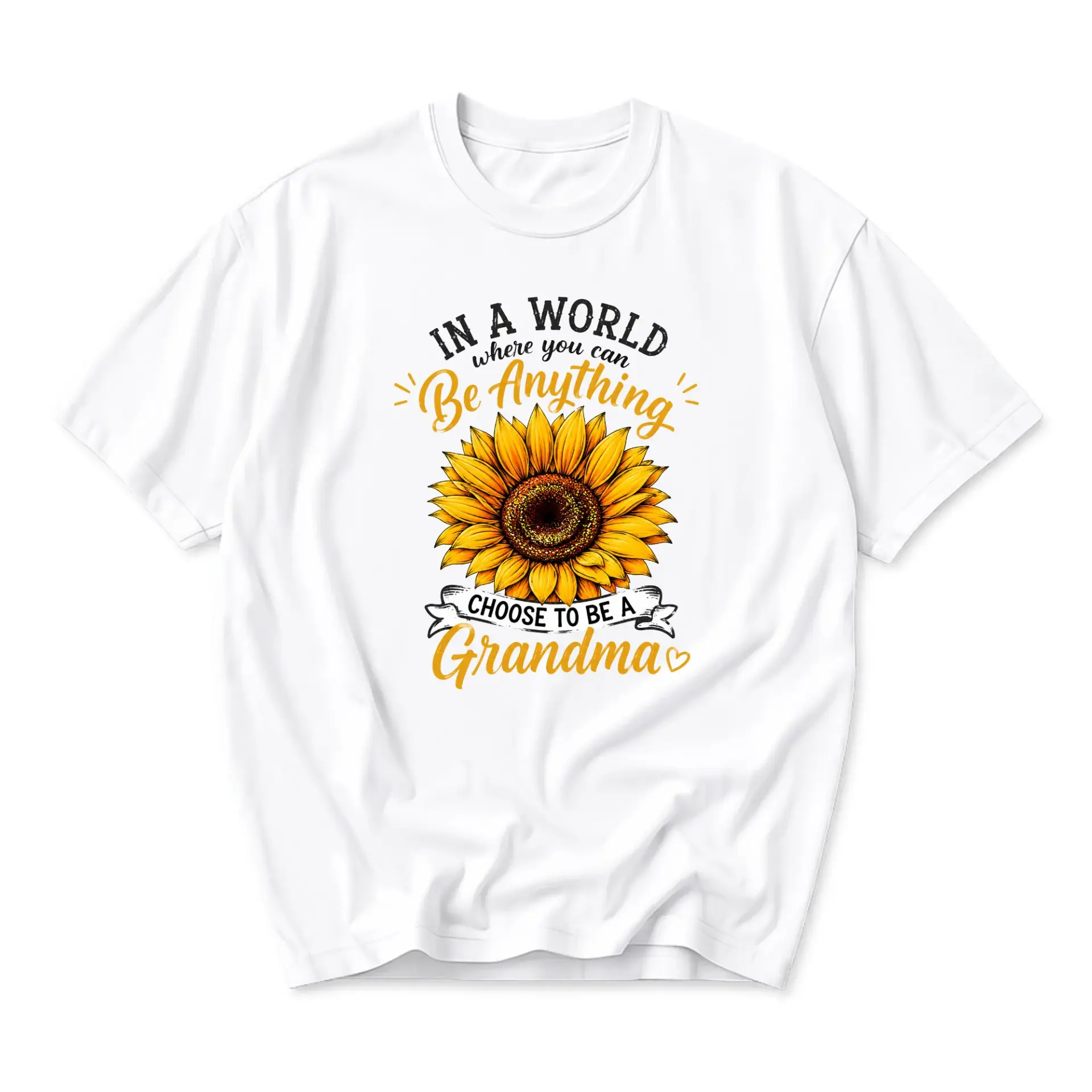 T-shirt in a World Where You Anything Choose to Be a Grandma Sunflower