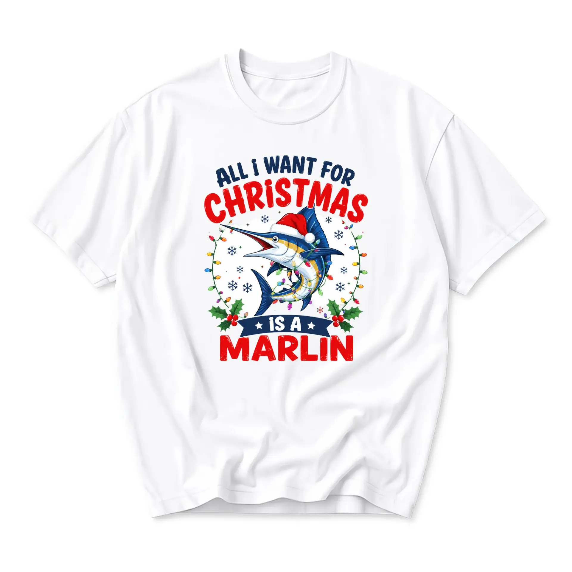 Graphic Tee All I Want for Christmas Is a Marlin Fishing Holiday Unisex