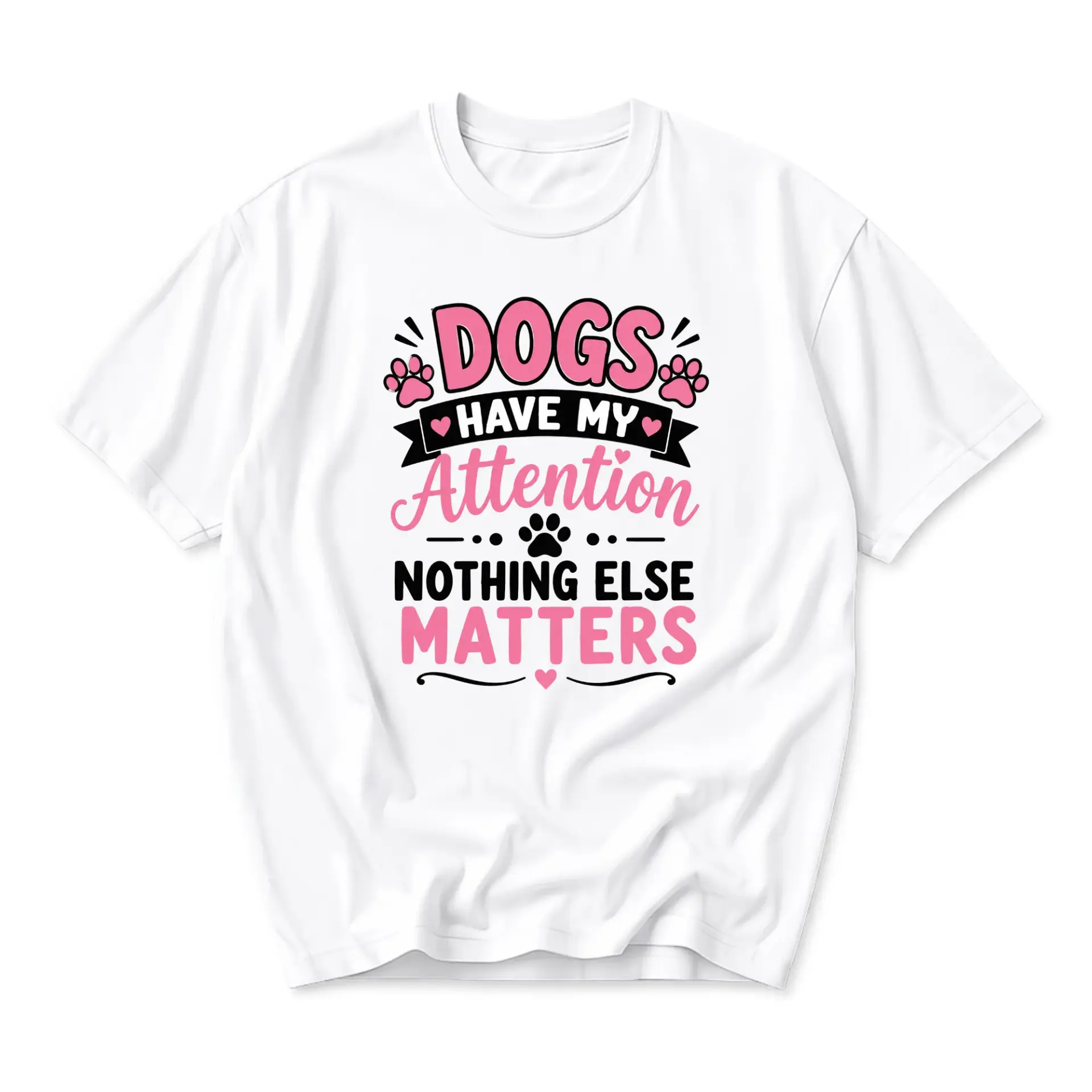 Funny Shirt Dogs Have My Attention Nothing Else Matters Graphic Tee Casual Unisex Crew Neck Apparel for Animal Lovers