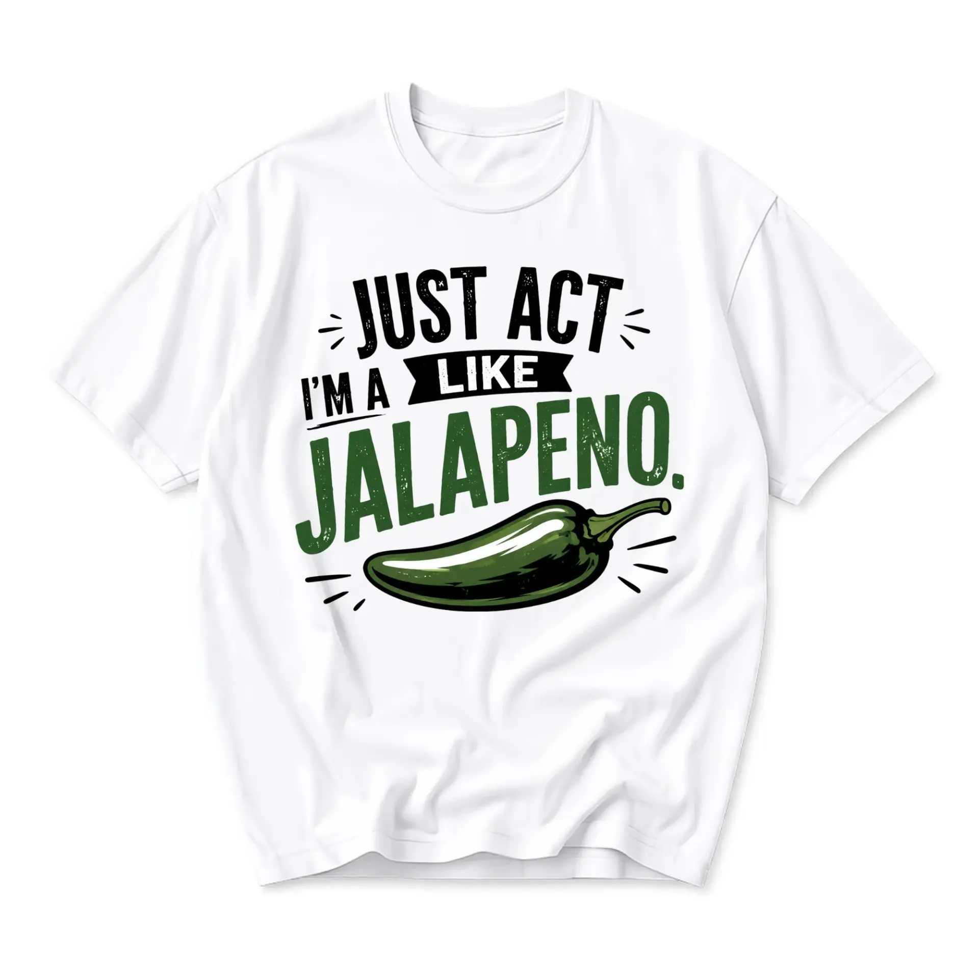 Funny Shirt Just Act Like a Jalapeno Graphic Tee Unisex Casual Crew Neck Comfortable Cotton Blend Short Sleeve Top