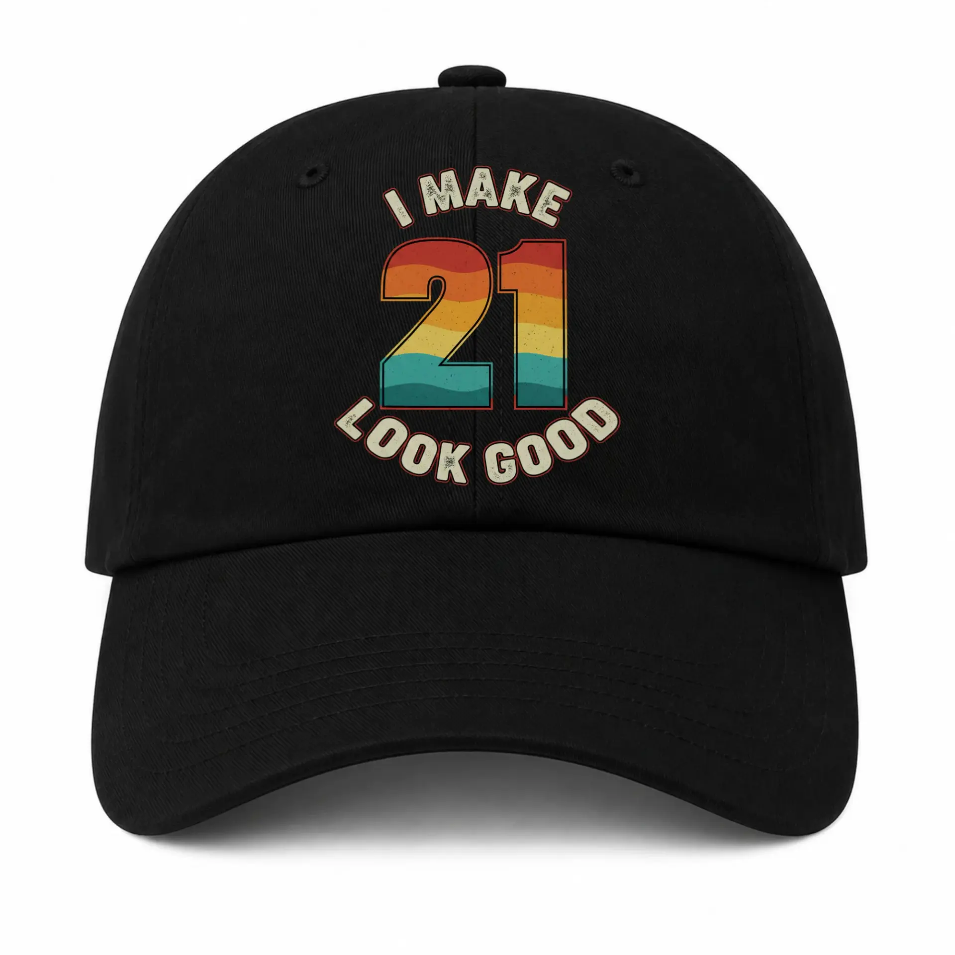 Baseball Cap I Make 21 Look Good Vintage Retro Style Embroidered Hat