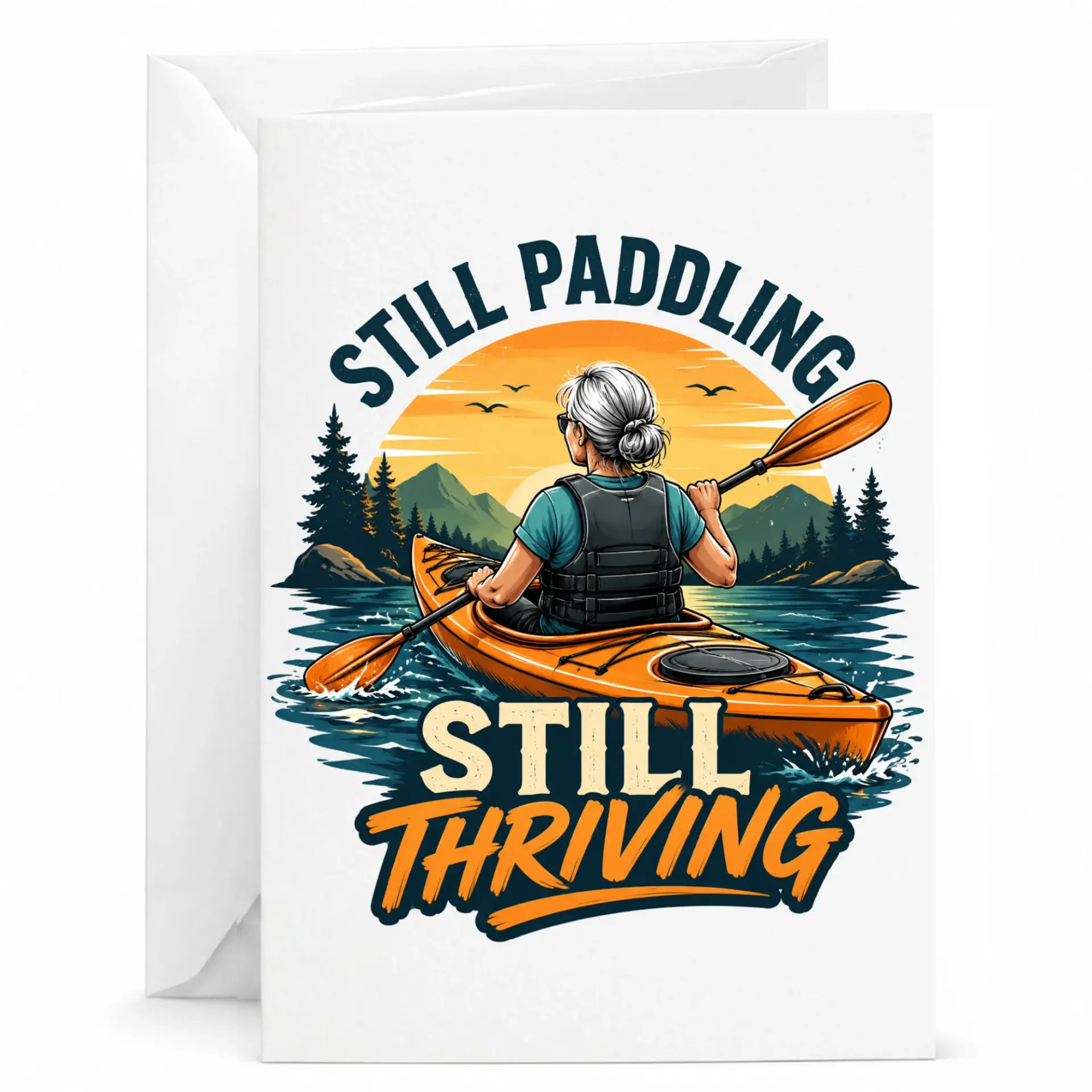 Greeting Card Still Paddling Thriving Outdoor Adventure Kayaking Enthusiast Design Folded Note