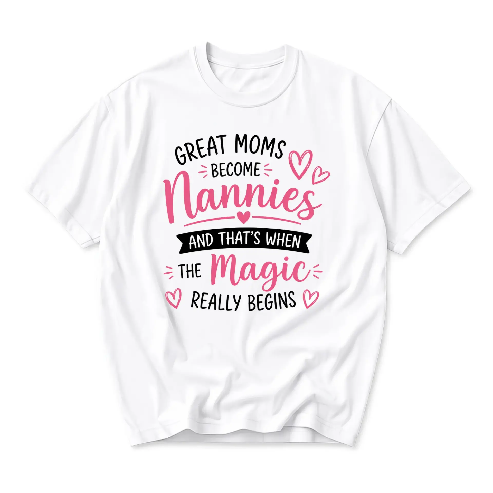 Funny Shirt Great Moms Become Nannies and That Is When the Magic Begins Graphic Tee Casual Cotton Top for Women