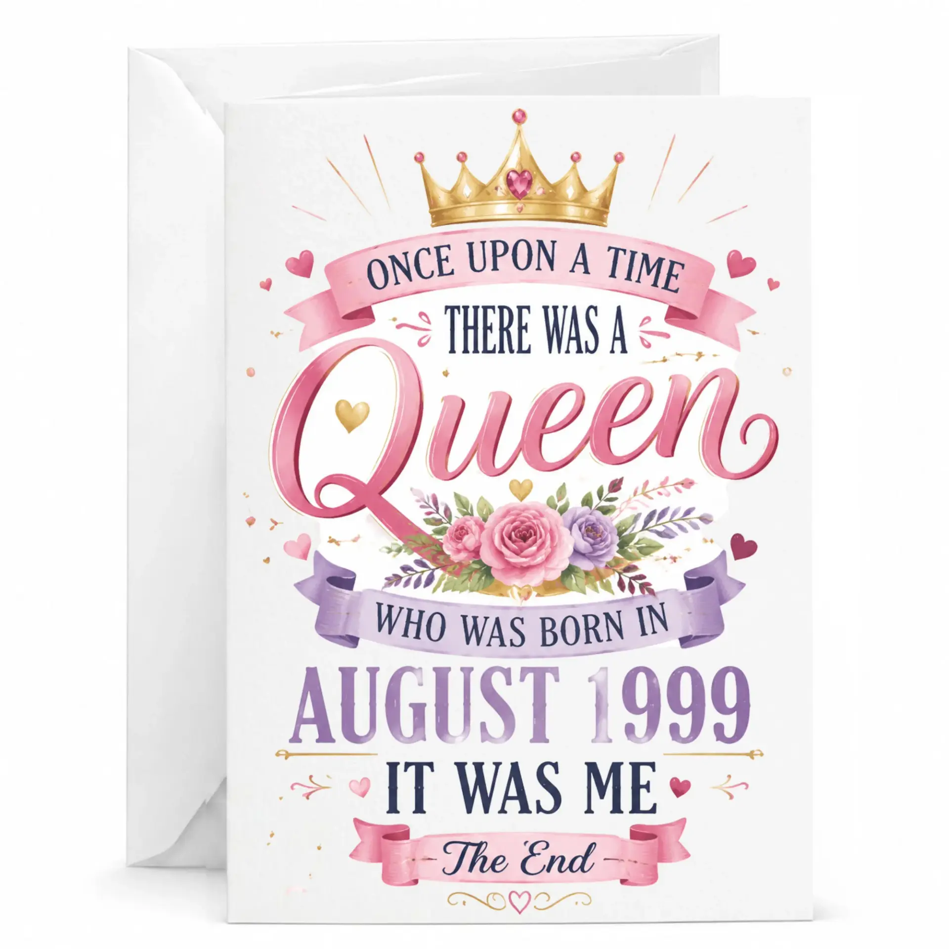 Greeting Card Once Upon a Time Queen Born in August 1999 Birthday Keepsake with Matching White Envelope