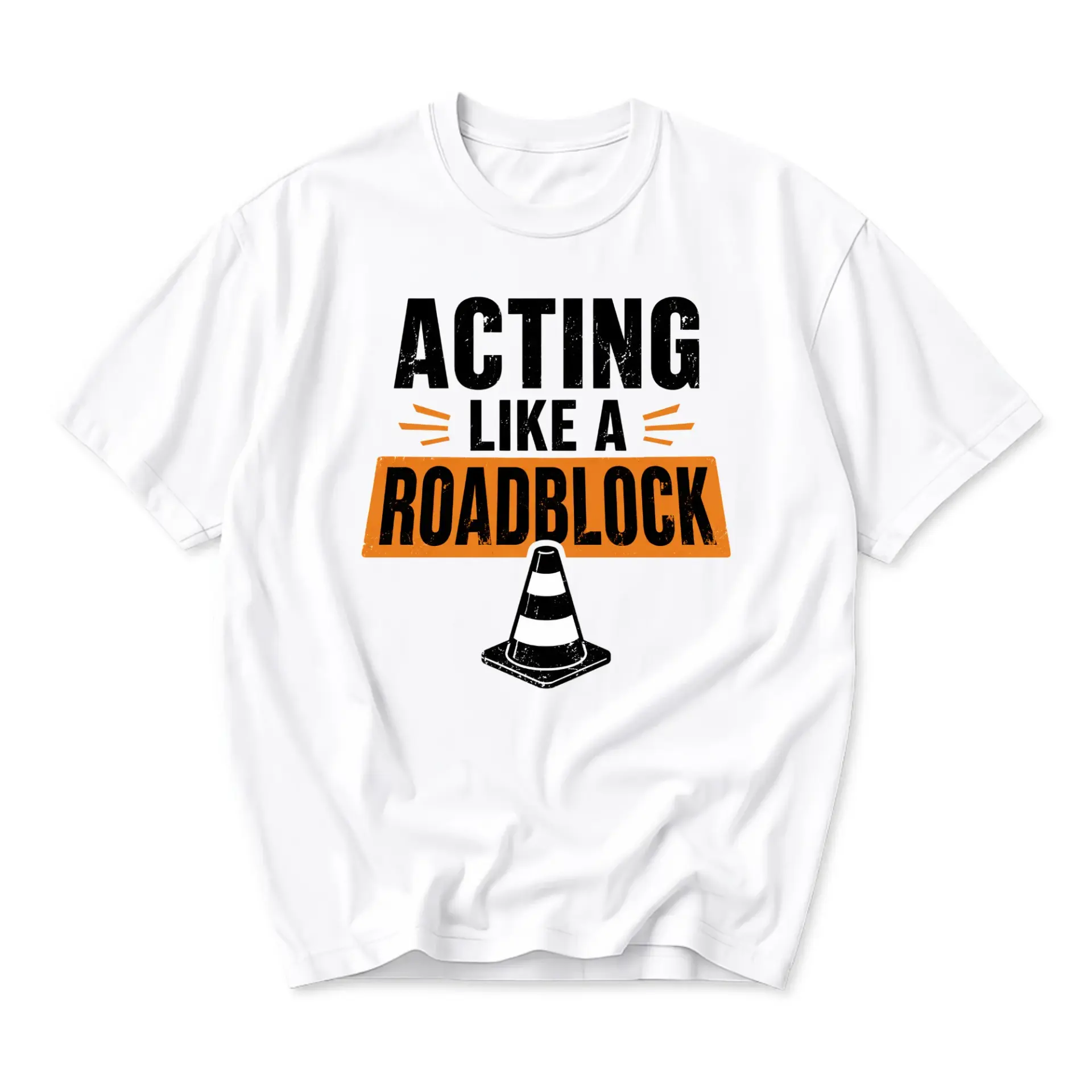Funny Shirt Acting Like a Roadblock Graphic Tee Unisex Crew Neck Casual Cotton Blend Apparel for Everyday Expression
