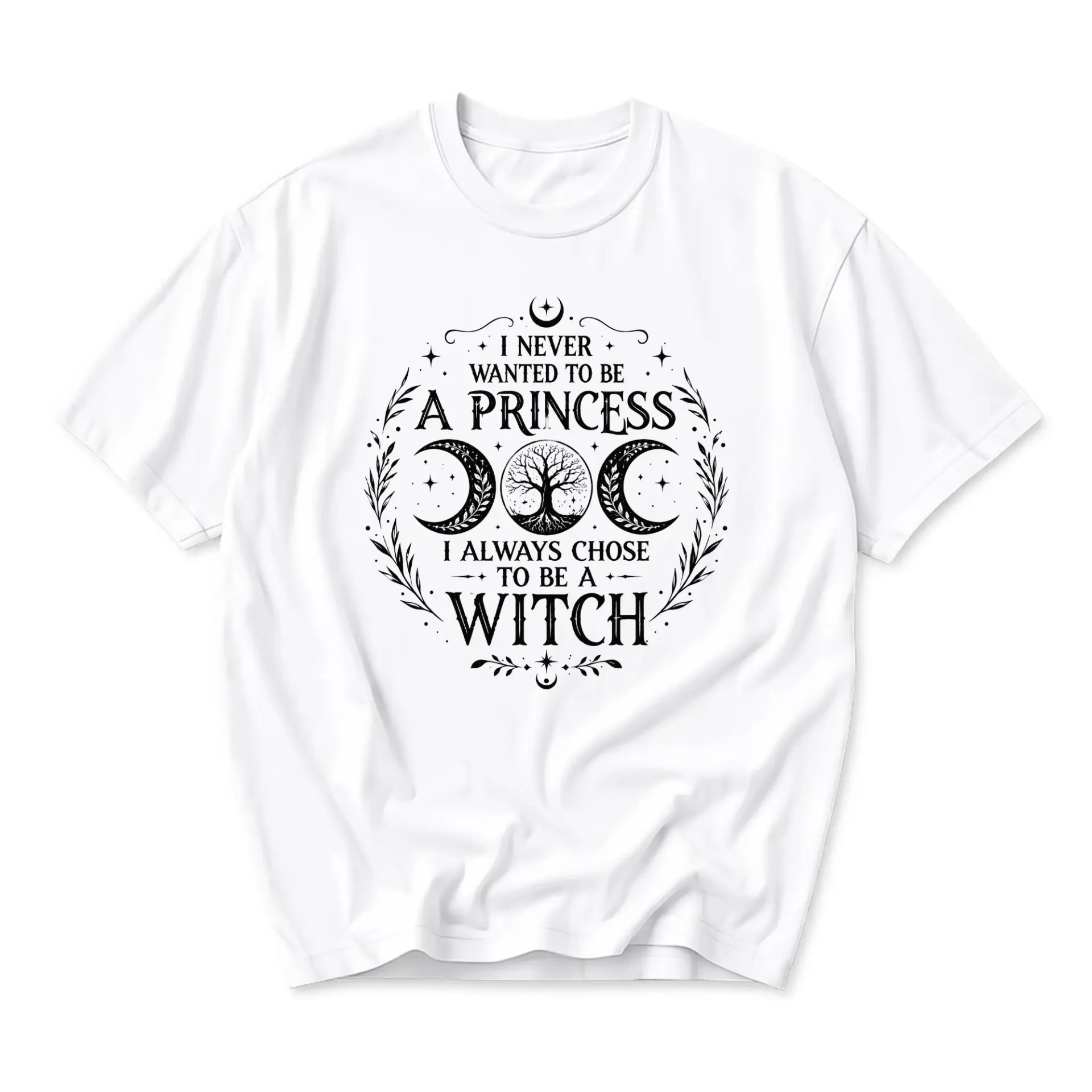 Graphic Tee I Never Wanted to Be a Princess I Always Chose to Be a Witch Funny Celestial Magic Themed Cotton Shirt