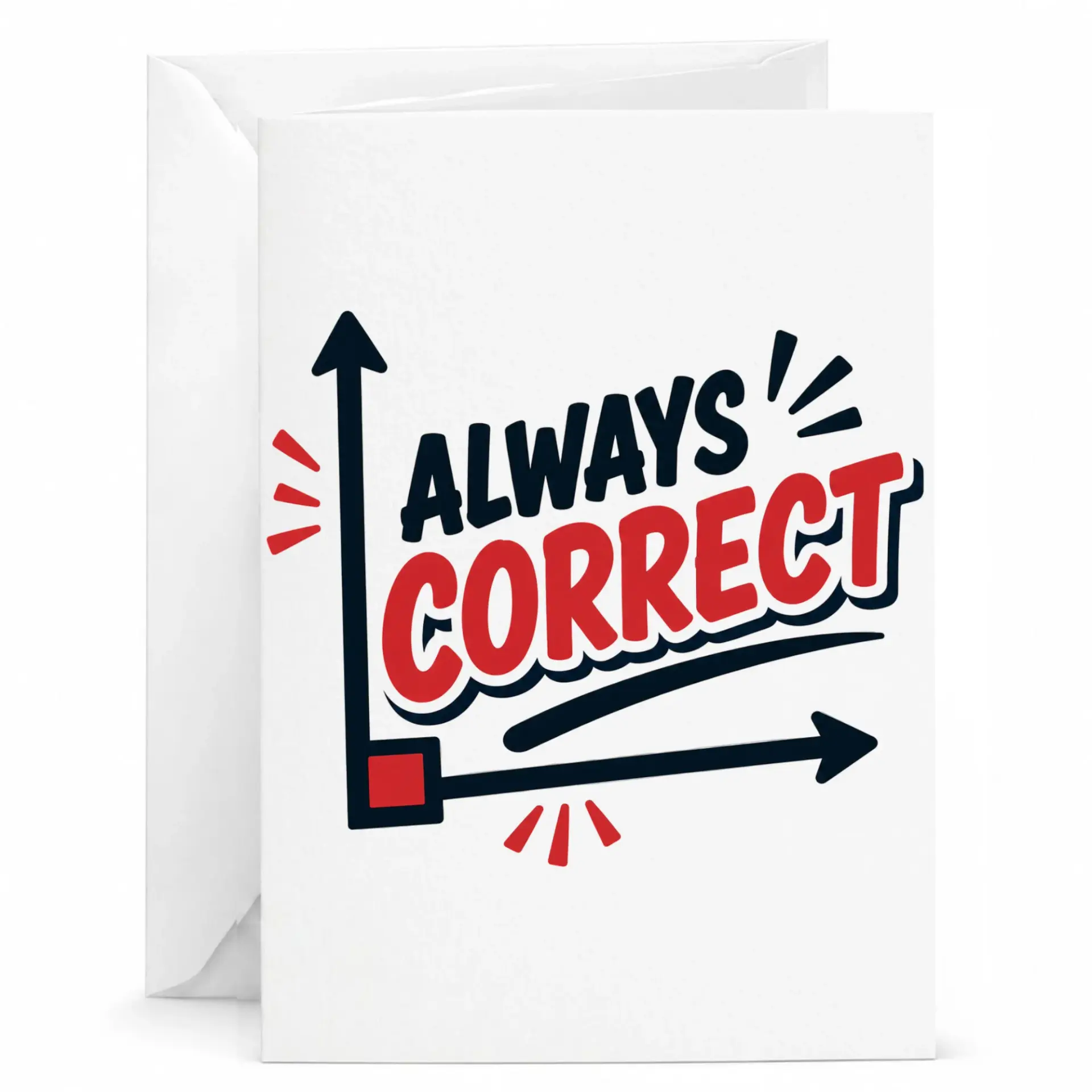 Funny Greeting Card Always Correct Math Humor Design for Friends and Colleagues with Included White Envelope