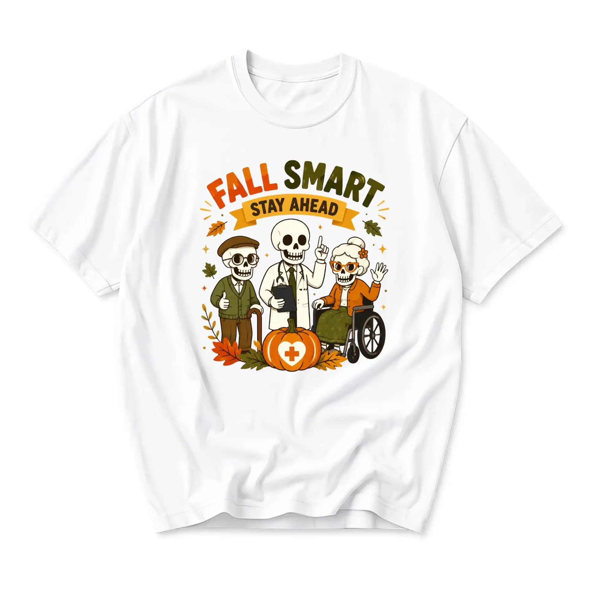 Funny Shirt Fall Smart Stay Ahead Skeleton Medical Professional Graphic Tee Unisex Crew Neck Seasonal Autumn Apparel