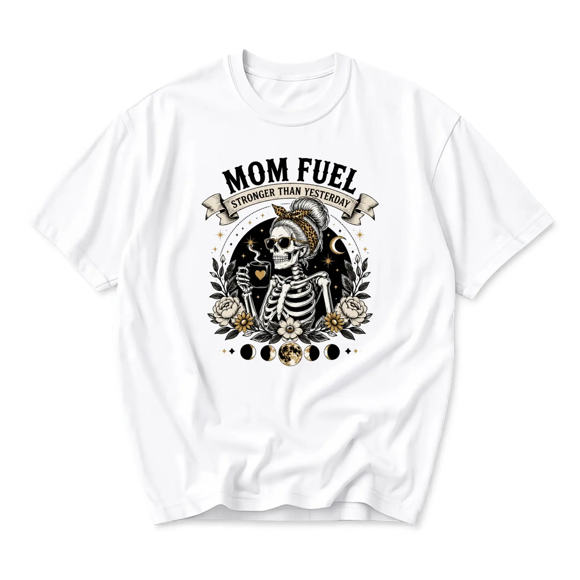 Graphic Tee Mom Fuel Stronger Than Yesterday Skeleton Coffee Design Unisex Casual Crew Neck Soft Cotton Blend Shirt