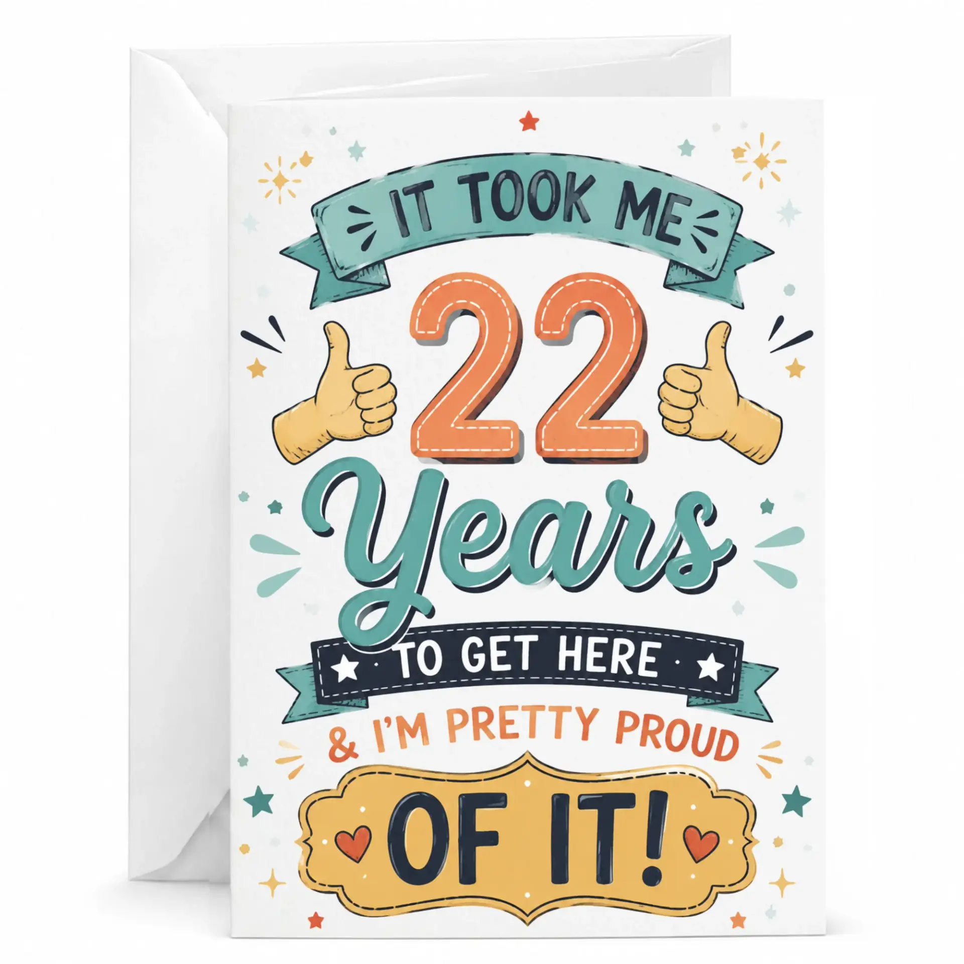 Funny Birthday Card for 22nd Birthday Celebration It Took Me 22 Years to Get Here and I Am Pretty Proud of It