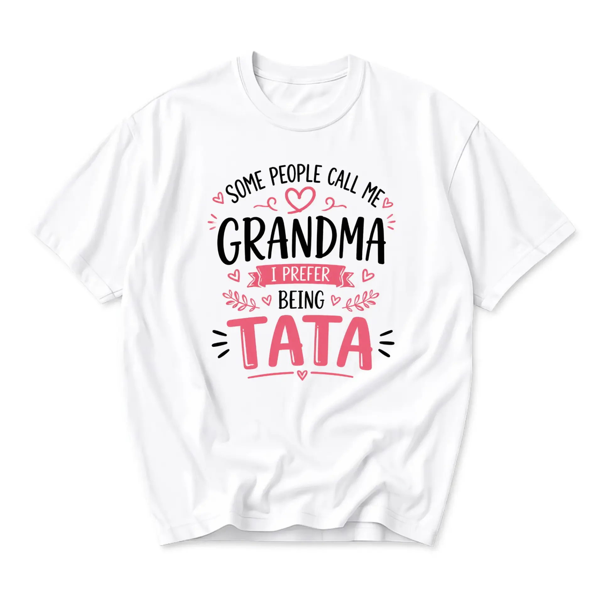 Funny Shirt Some People Call Me Grandma Being Tata Graphic Printed Unisex Crew Neck Casual Everyday T-Shirt