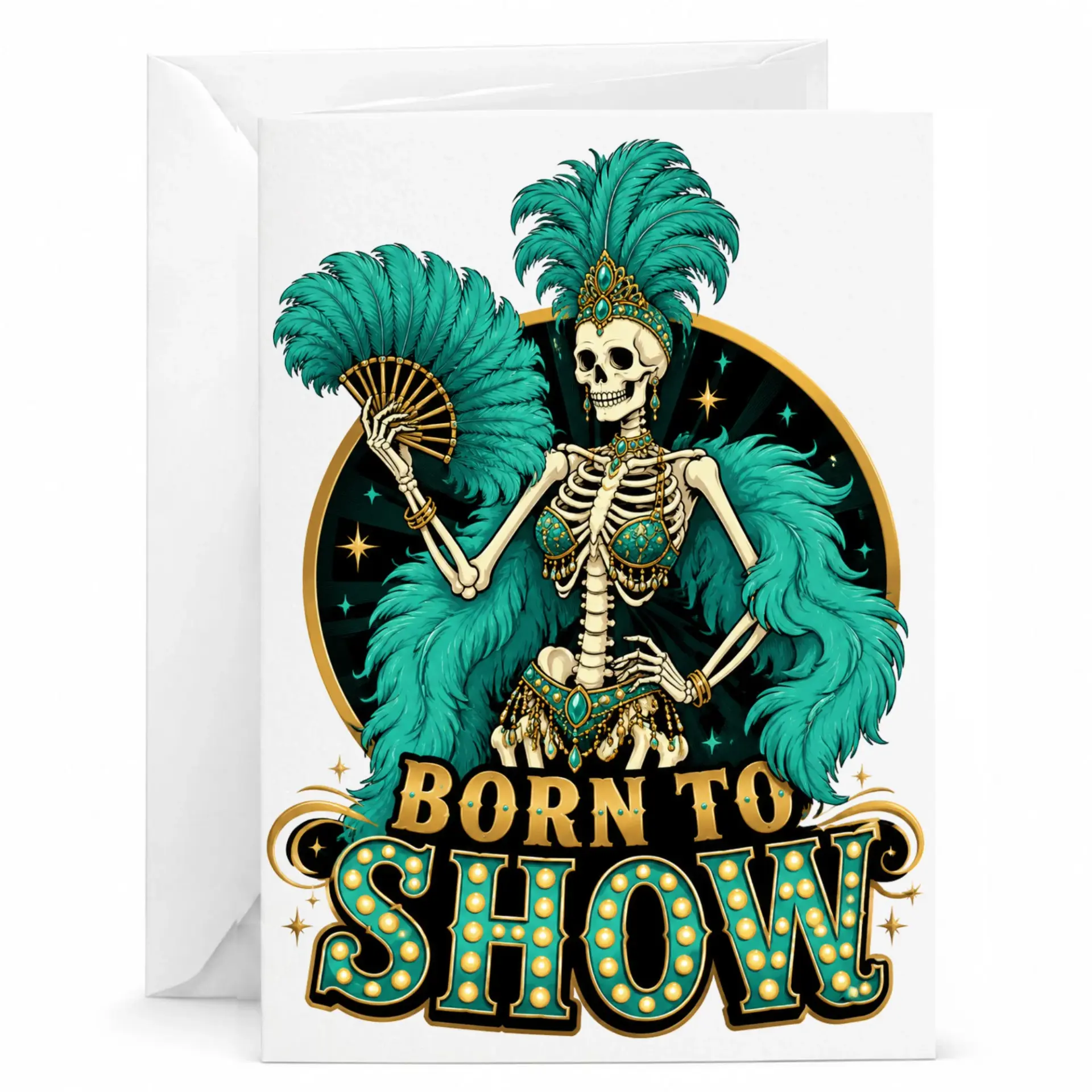 Funny Born to Show Skeleton Greeting Card Featuring Teal Showgirl Design