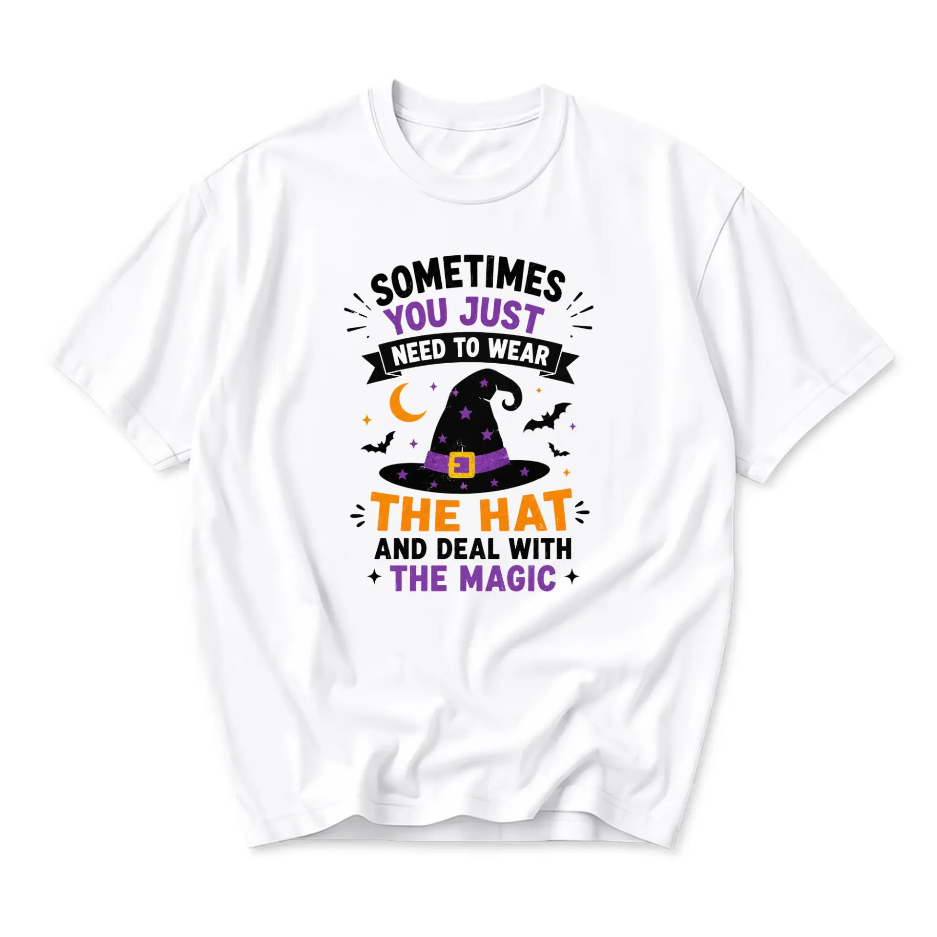 Graphic Tee Sometimes You Just Need to Wear the Hat and Deal with the Magic Unisex Short Sleeve Casual Cotton Shirt
