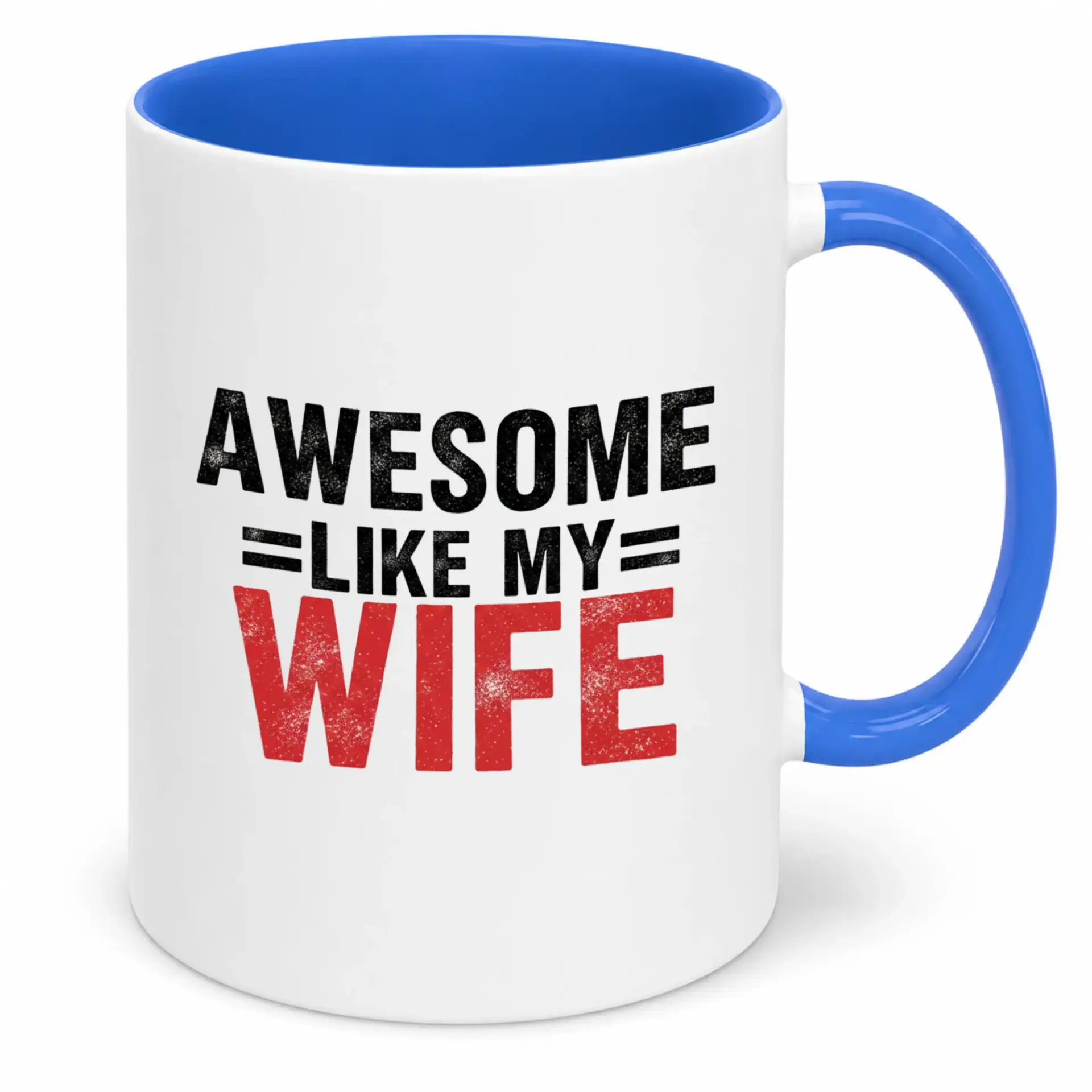 Funny Coffee Mug for Husband or Men Awesome Like My Wife Sentiment Unique Ceramic Novelty Beverage Cup with Blue Handle 11oz Drinkware