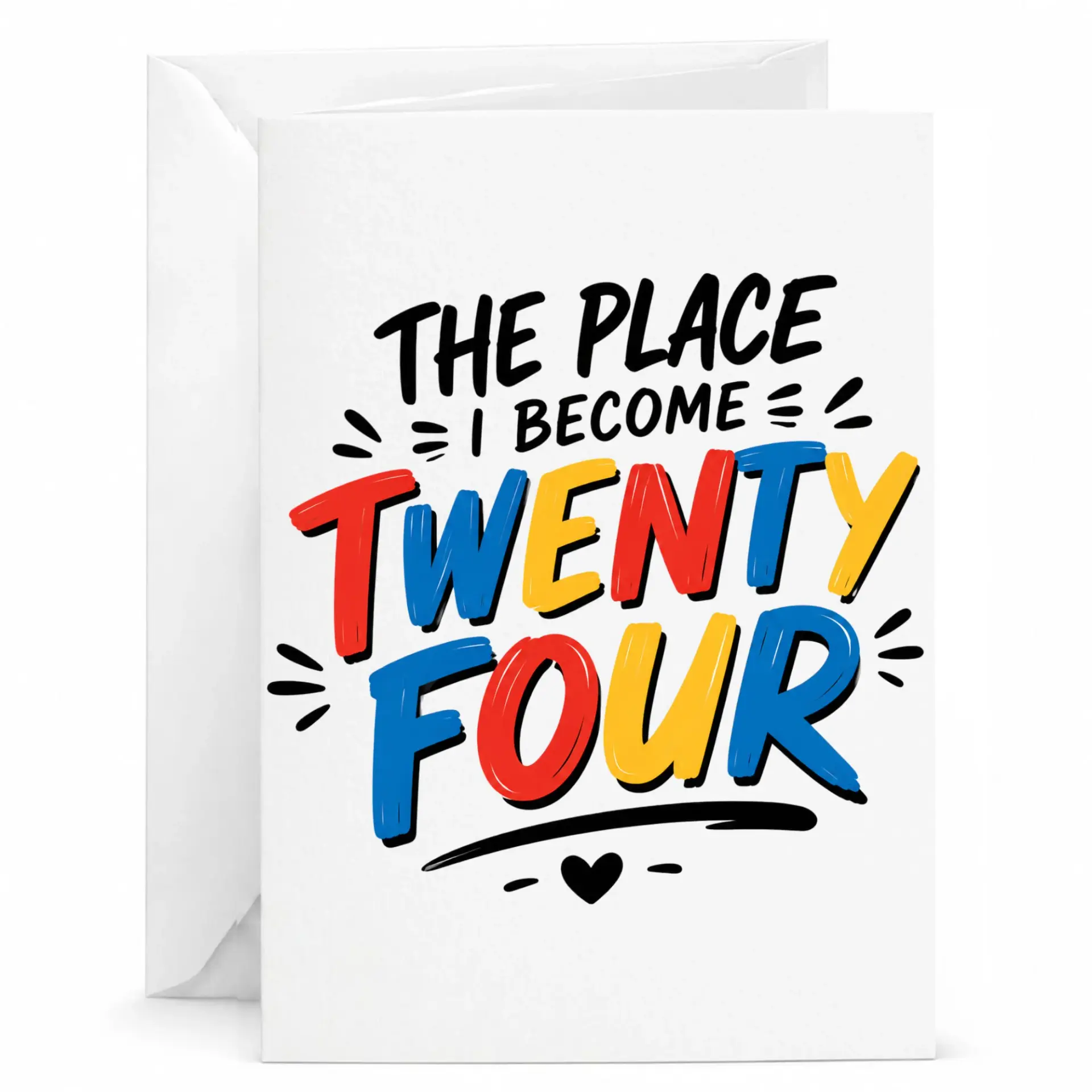 Birthday Card the Place I Become Twenty Four Fun Typography Design Printed Greeting Card with Matching Envelope