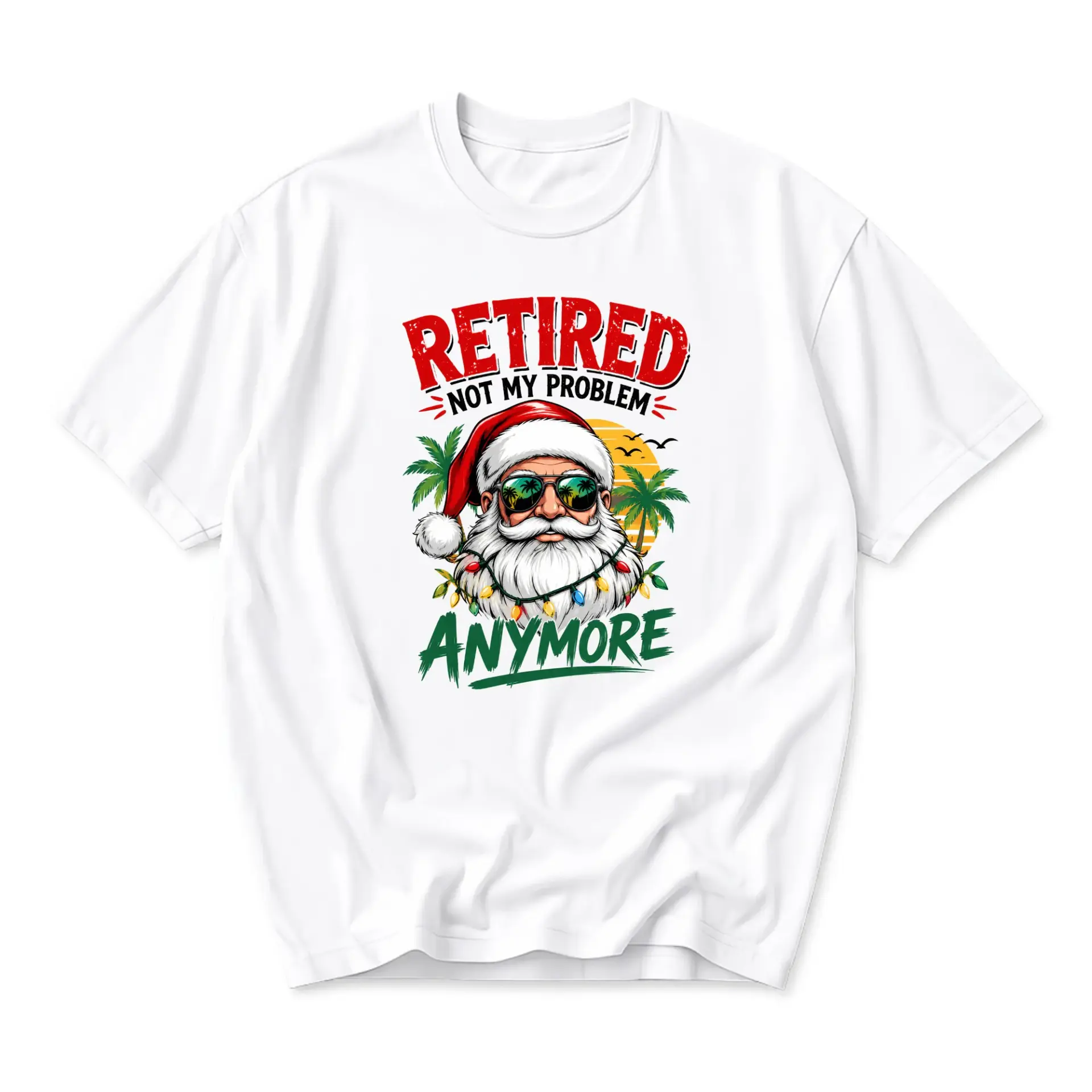 Funny Shirt Retired Not My Problem Anymore Santa Graphic Tee Casual Unisex