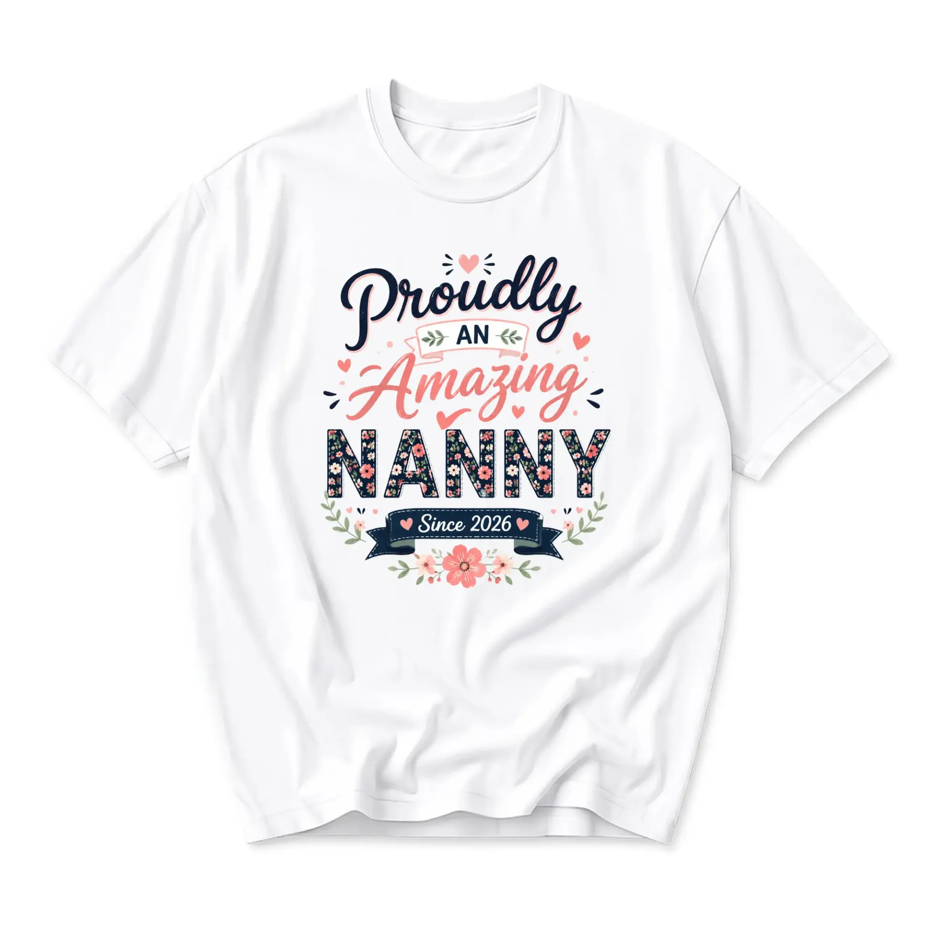 Graphic Tee an Amazing Nanny Since 2026 Floral Typography Unisex Crew Neck Casual Everyday Short Sleeve Shirt