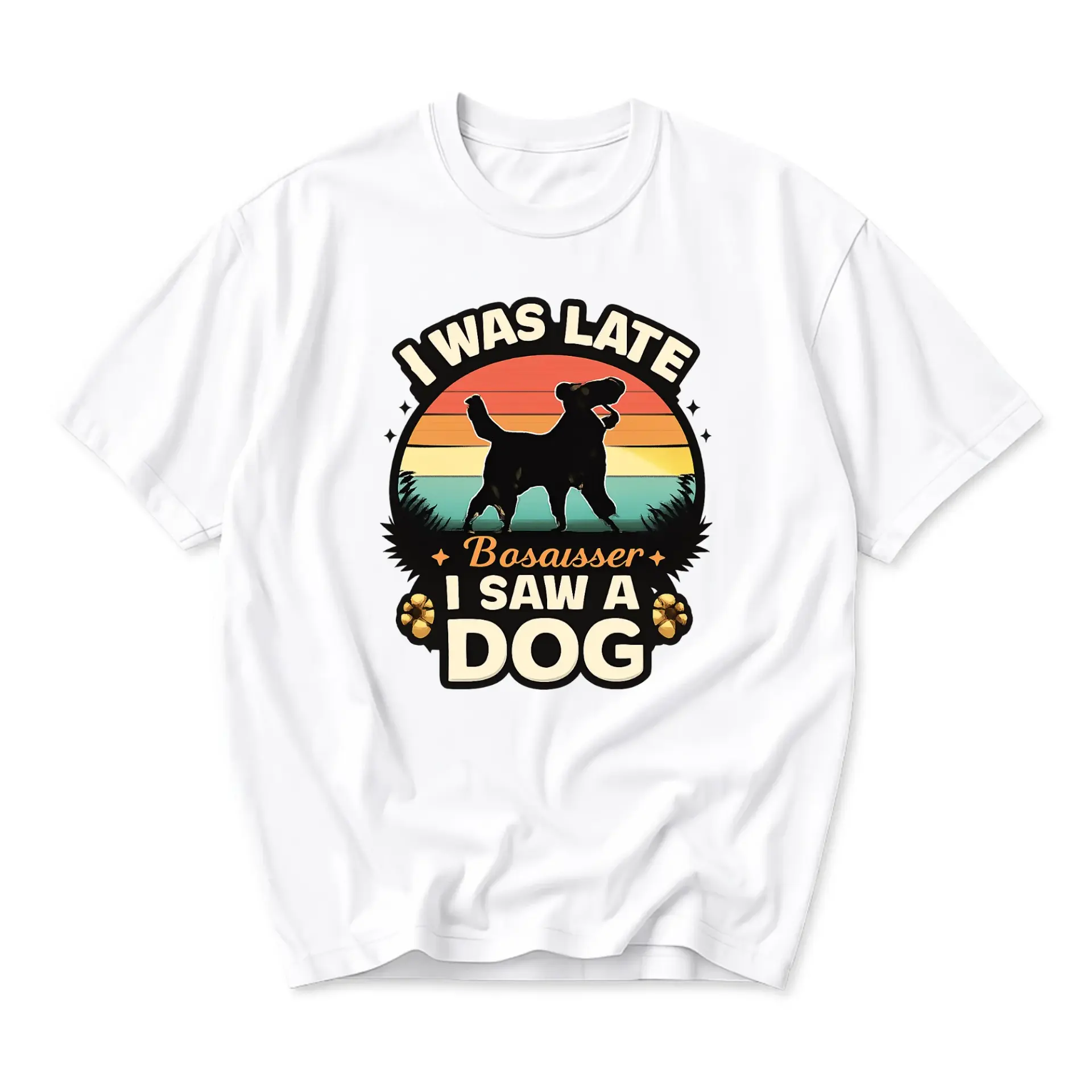 Funny Shirt I Was Late I a Dog Graphic Tee Unisex Crew Neck Casual Wear