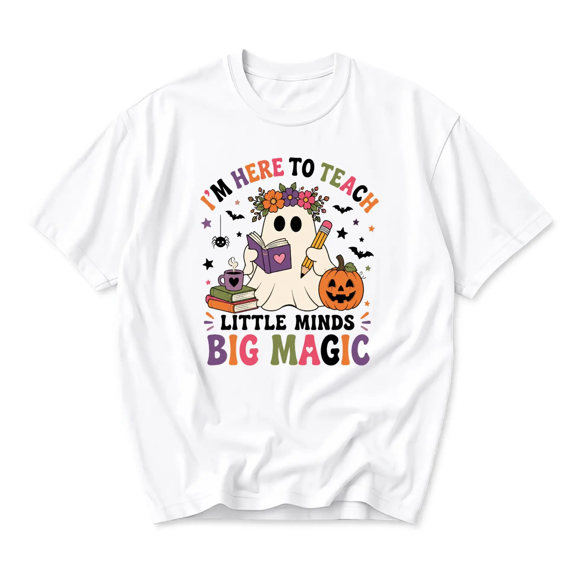 Graphic Tee I Am Here to Teach Little Minds Big Magic Casual Short Sleeve Unisex Crew Neck Holiday Outfit Shirt