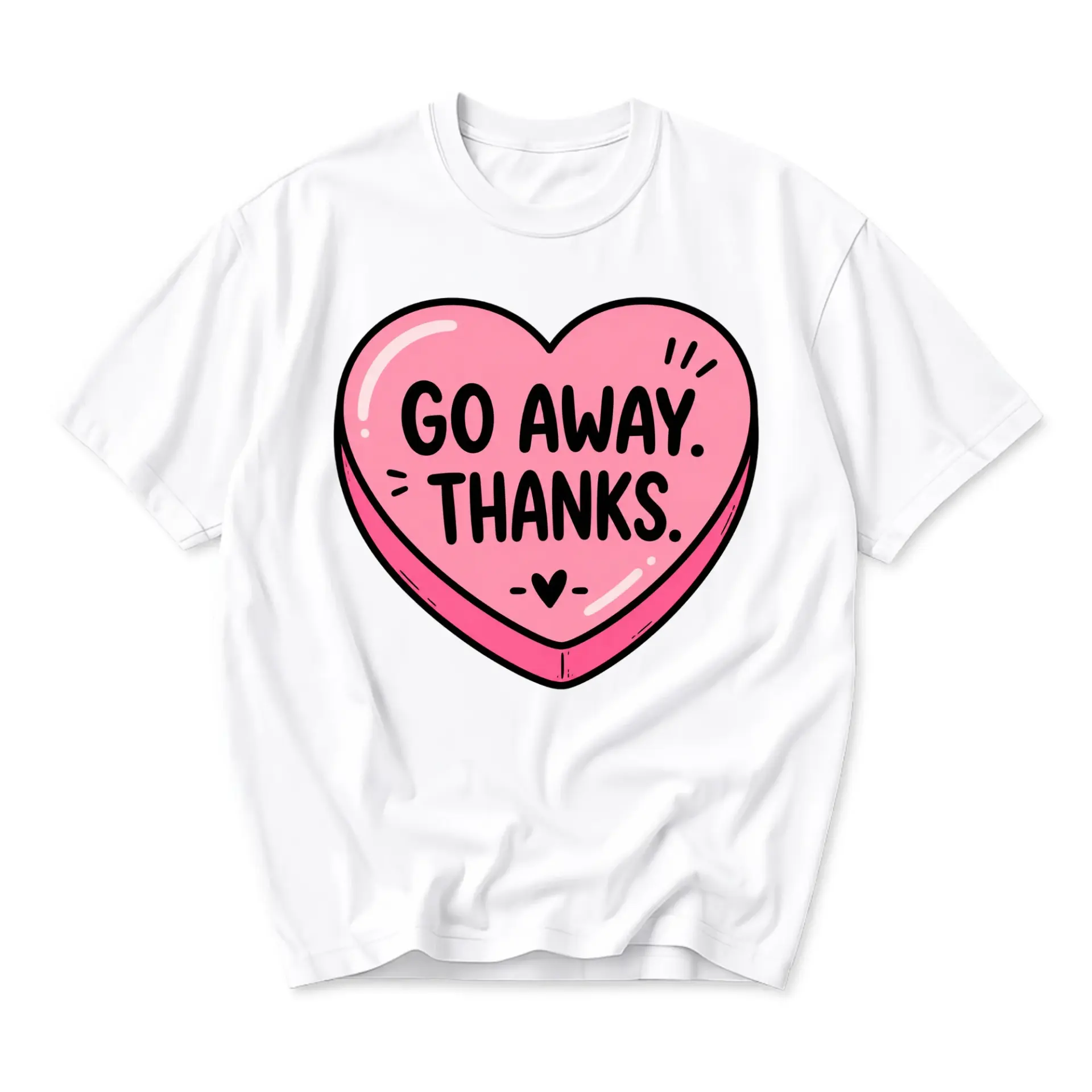 Funny Shirt Go Away Thanks Heart Graphic Tee Unisex Casual Apparel for Everyday Wear and Self Expression White Top