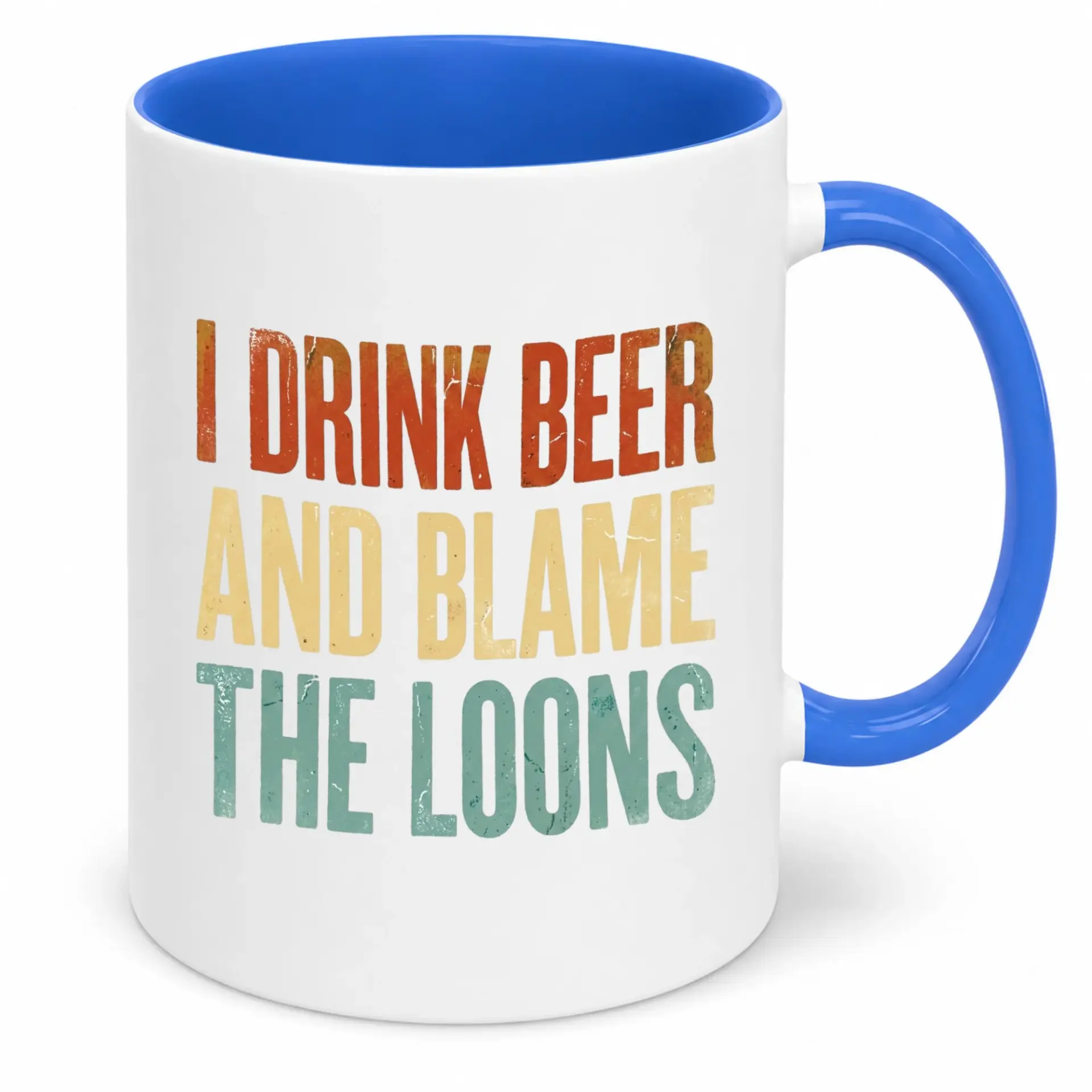 Funny Ceramic Coffee Mug I Drink Beer and Blame the Loons Humorous Beverage Cup, 11oz or 15oz White Glossy Drinkware Gift