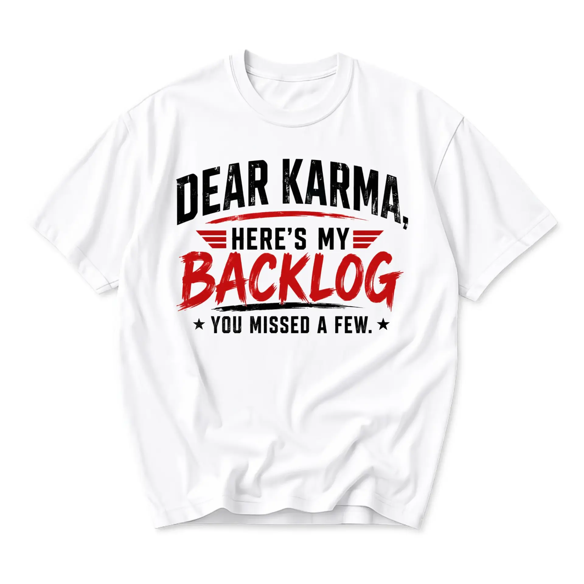 Funny Shirt Dear Karma Here Is My Backlog Graphic Tee Unisex Crew Neck Casual Cotton Blend Sarcastic Quote Apparel