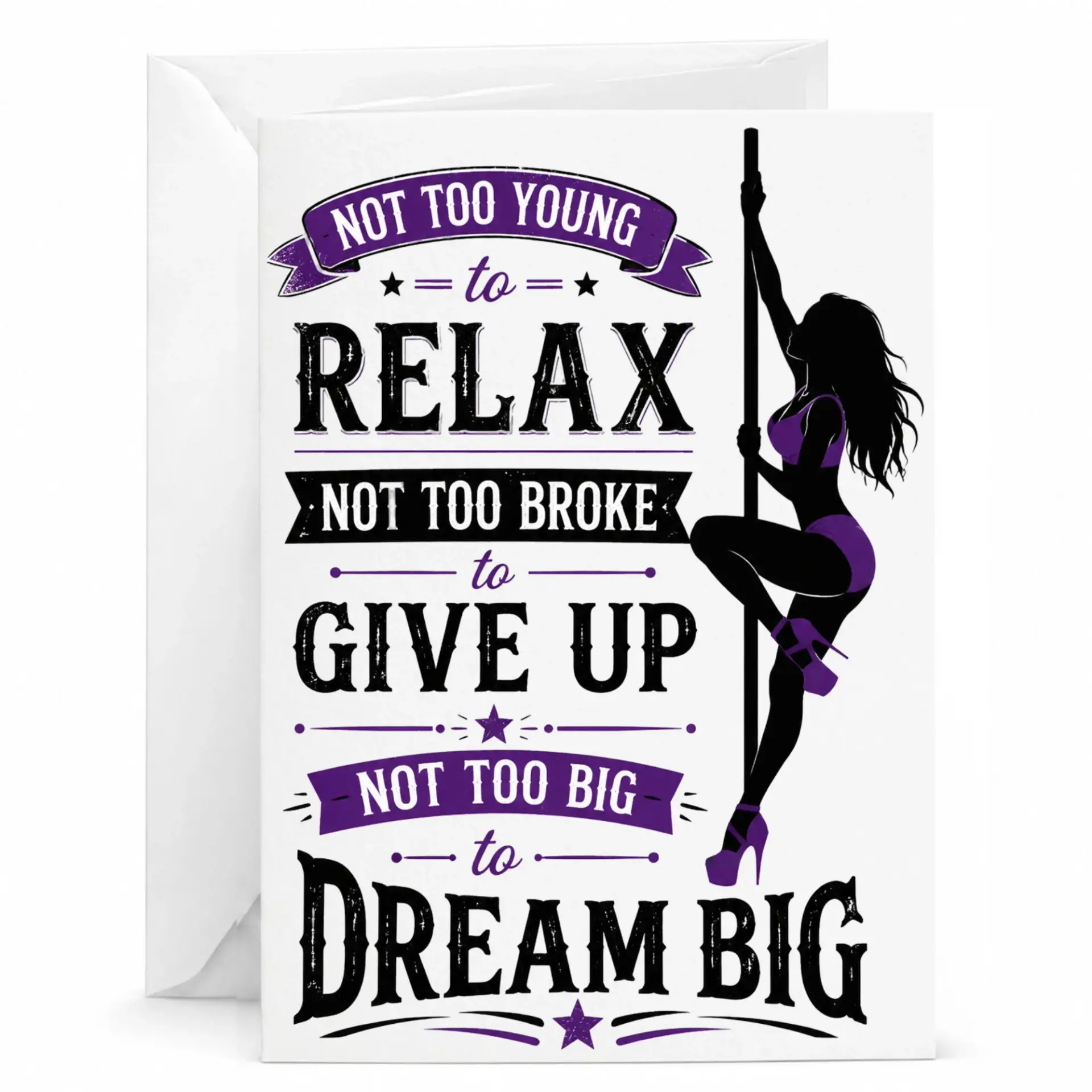 Funny Greeting Card Not Too Young to Relax Motivational Pole Dance Design 5x7 Folded with Matching Envelope