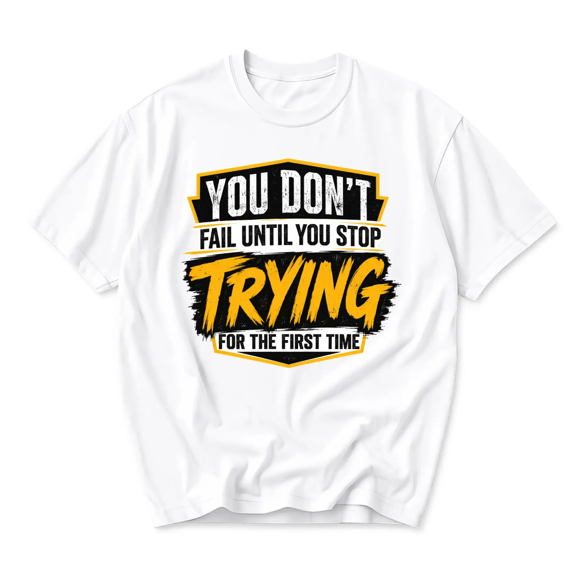 Funny Shirt You Don't Fail Until You Stop Trying Inspirational Quote Graphic Unisex Short Sleeve Crew Neck Tee