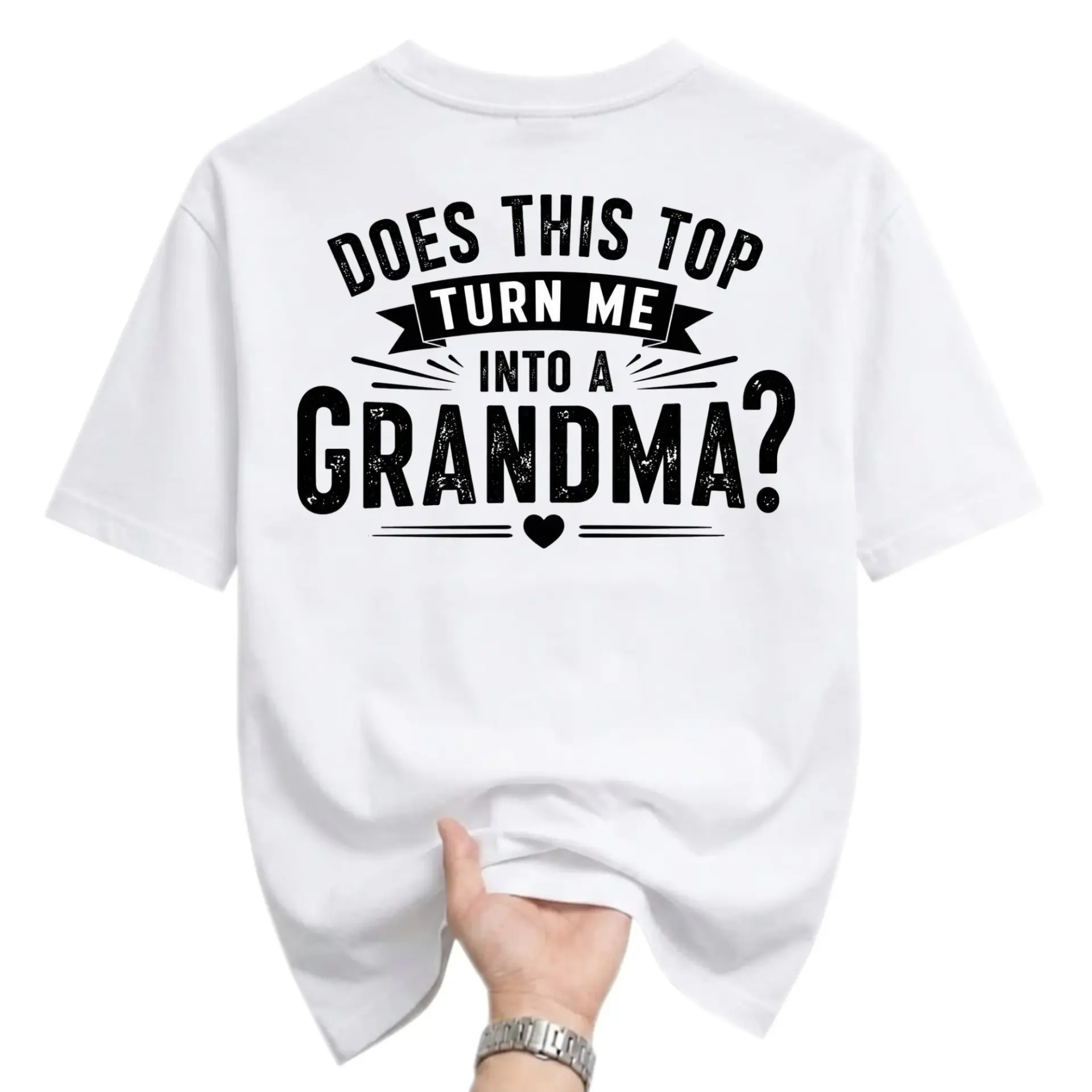 Funny Shirt Does This Top Turn Me into a Grandma Graphic Tee for Women and