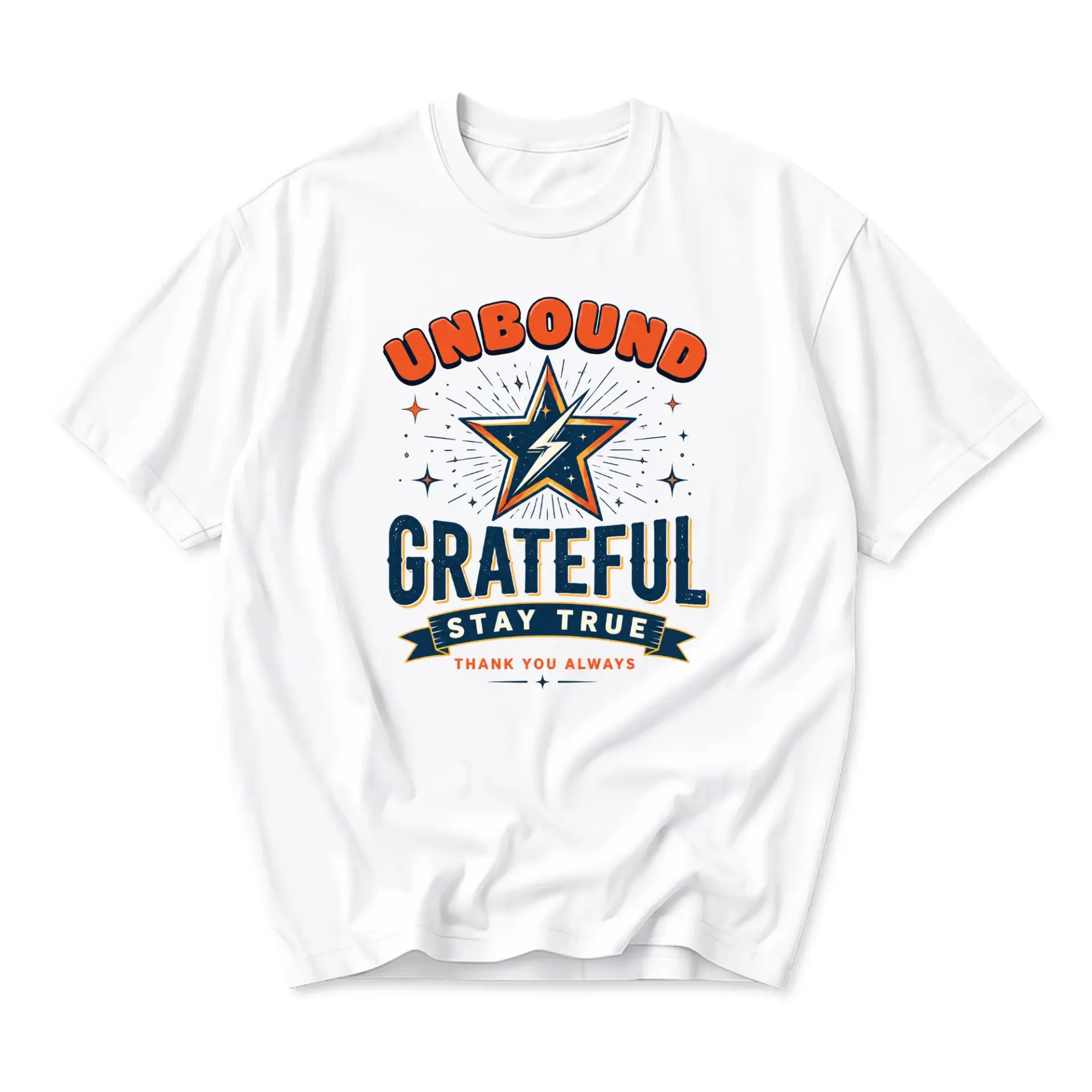 Graphic Tee Unisex Crew Neck T-Shirt Unbound Grateful Stay True Inspirational Quote Design White Short Sleeve Top