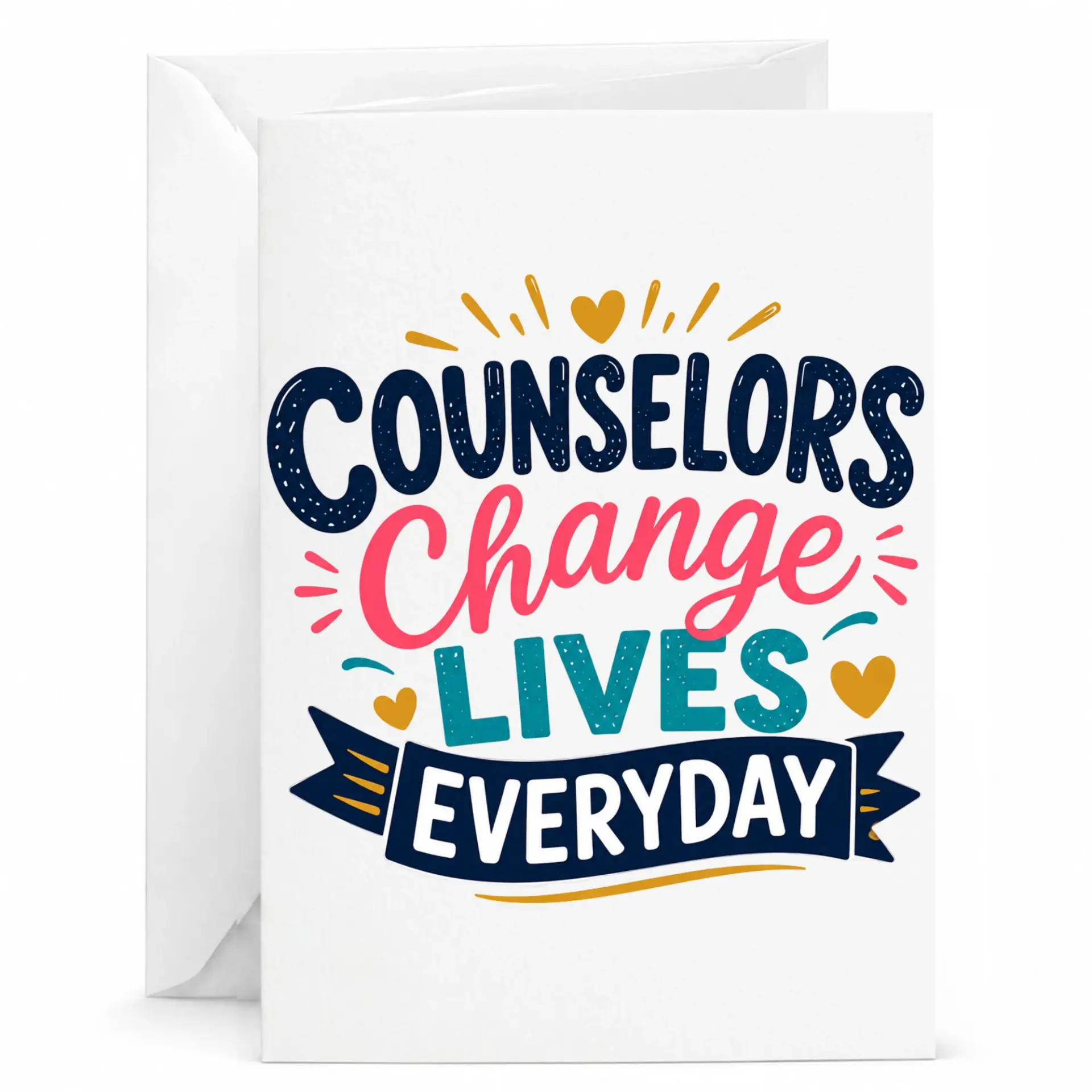 Counselors Change Everyday Greeting Card Appreciation Note for Therapy Professionals and Mental Support