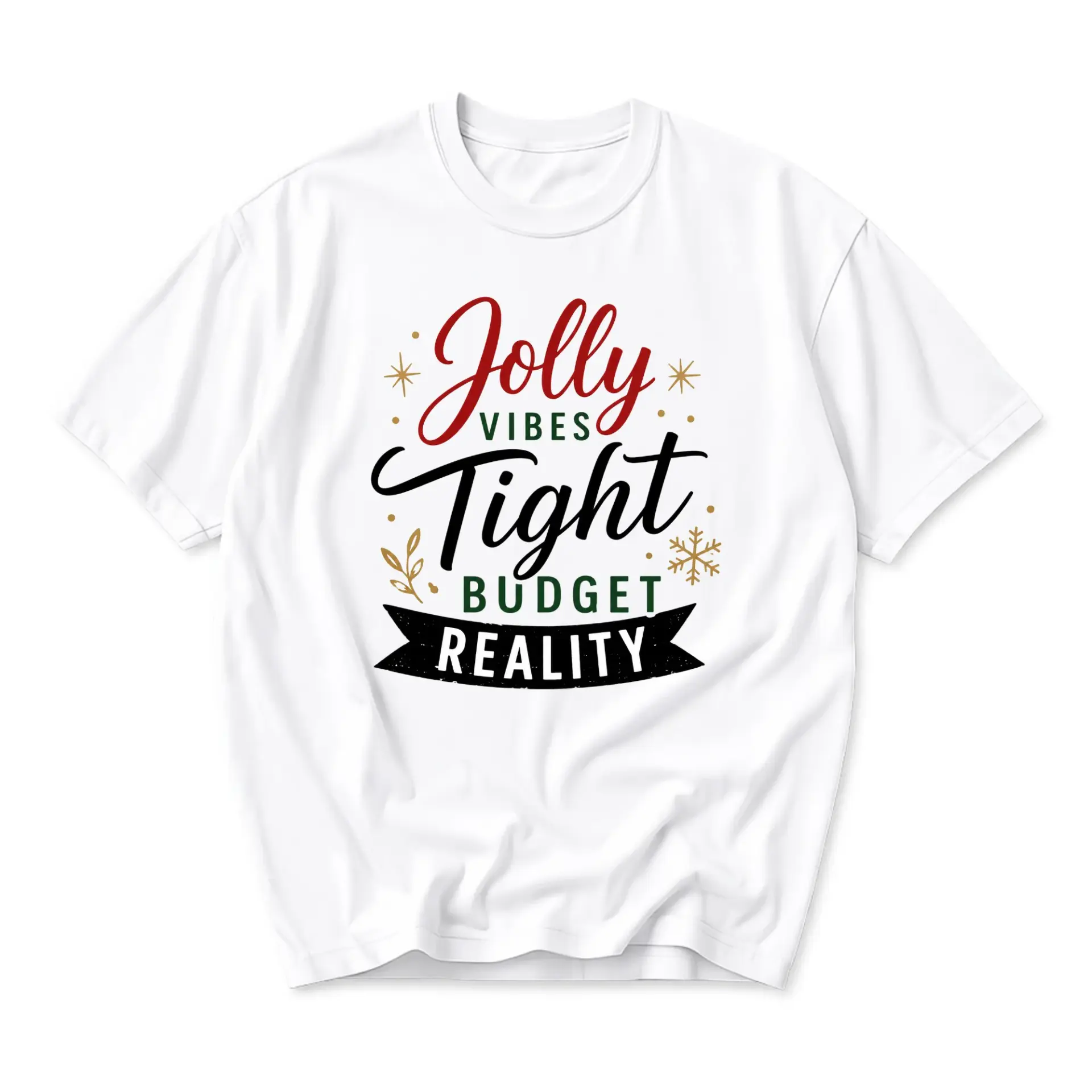 Graphic Tee Jolly Vibes Tight Budget Reality Funny Holiday Shirt for Everyday Casual Wear and Seasonal Celebration