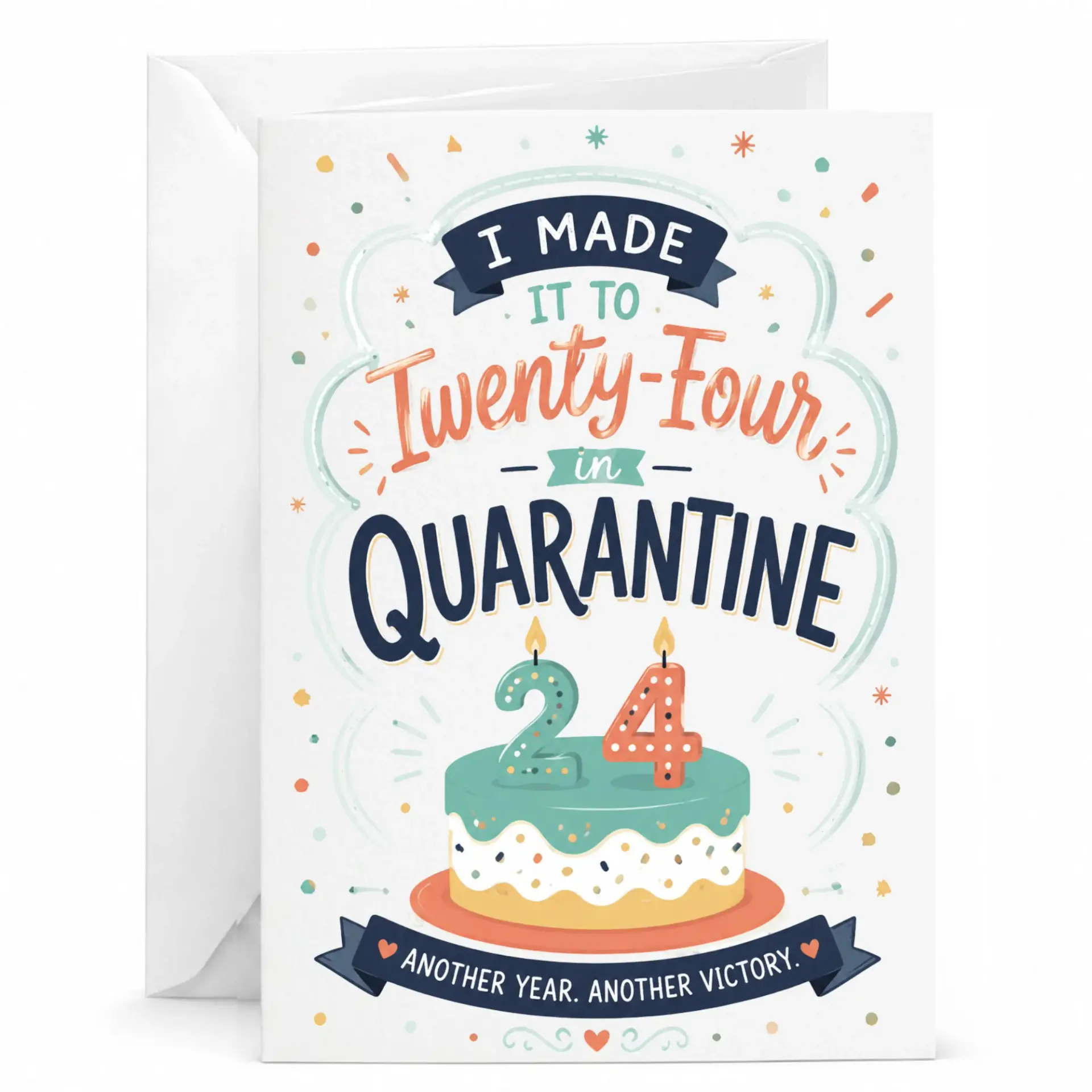 Funny Birthday Card I Made It to Twenty Four in Quarantine with Cake Illustration for Twenty Fourth Birthday Celebration